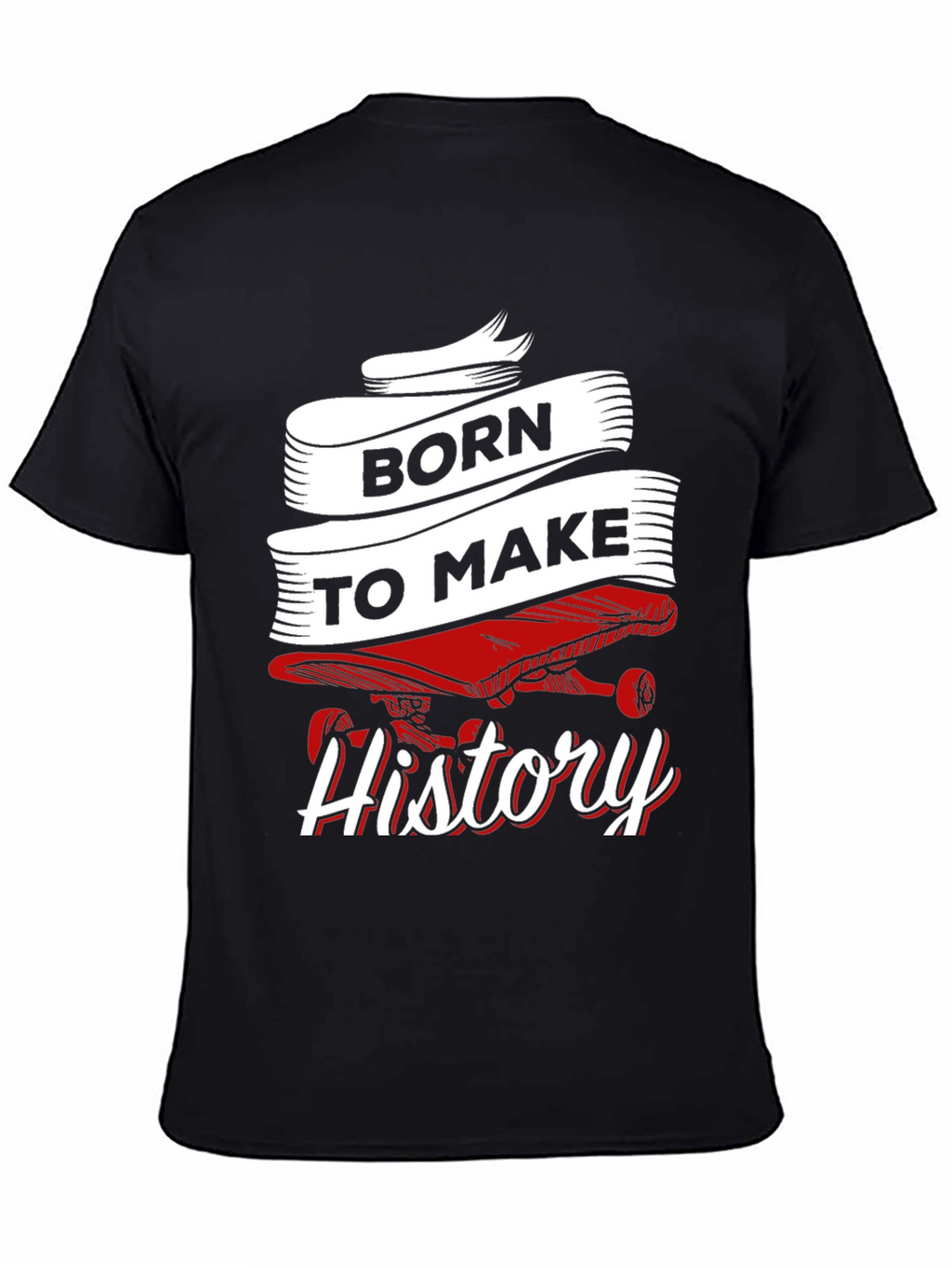 Born to Make History Skateboard Graphic Tee