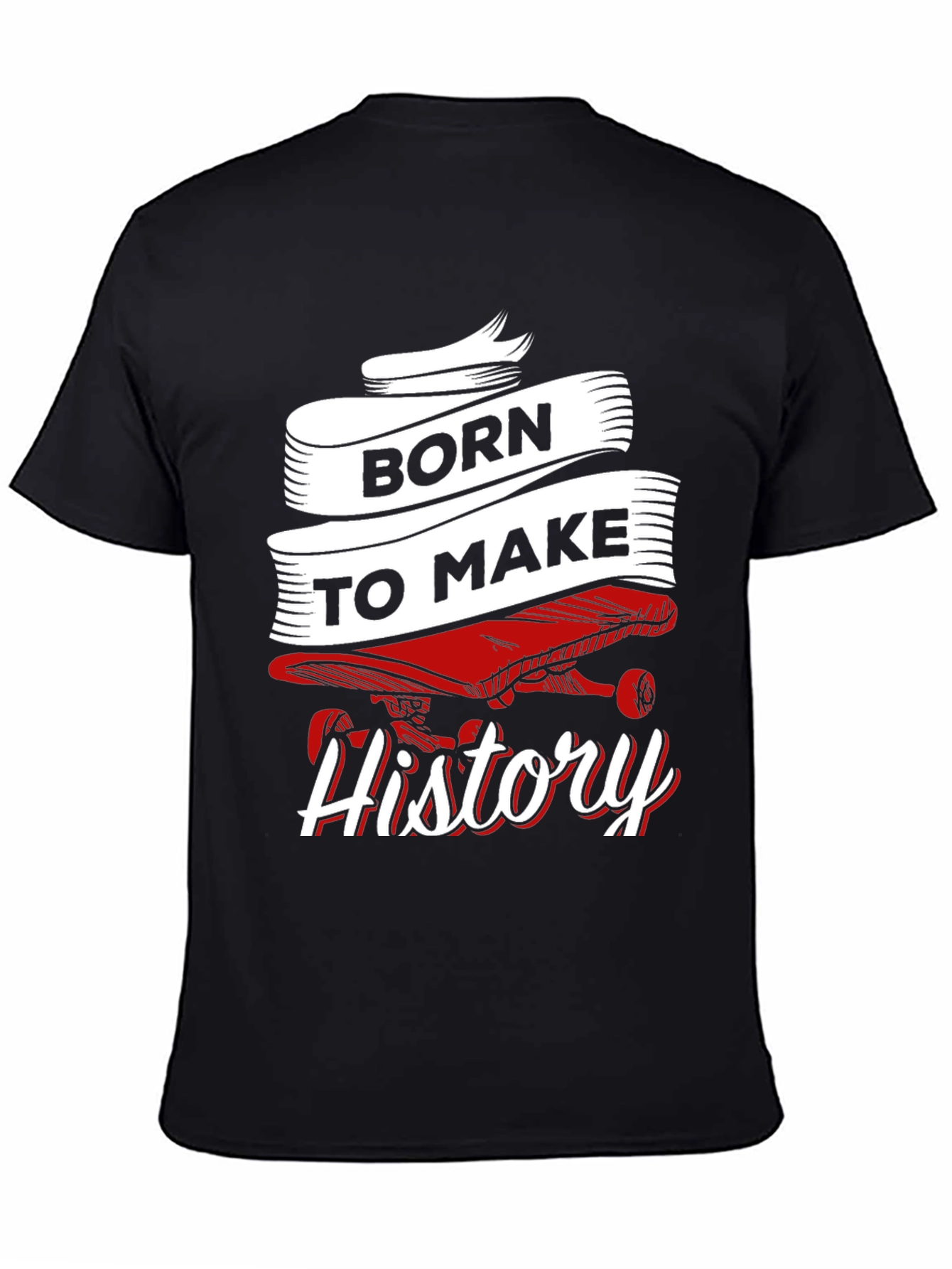 Born to Make History Skateboard Graphic Tee