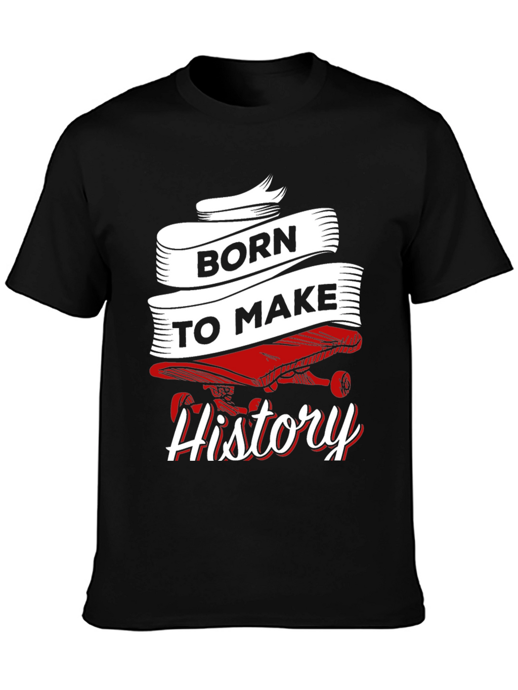 Born to Make History Skateboard Graphic Tee