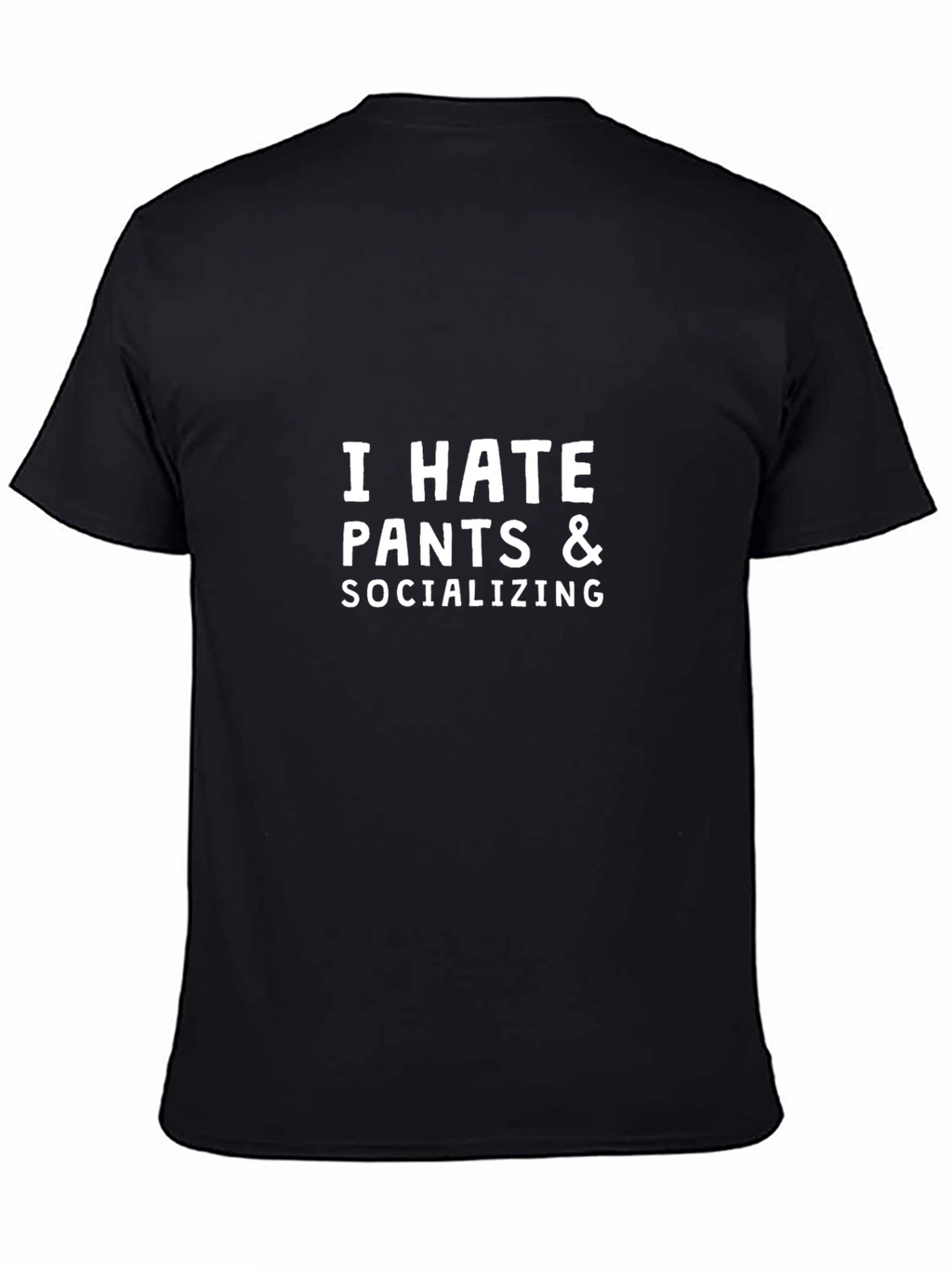 I Hate Pants & Socializing Funny T-Shirt