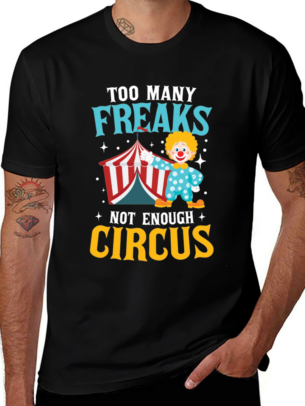 Too Many Freaks Not Enough Circus T-Shirt