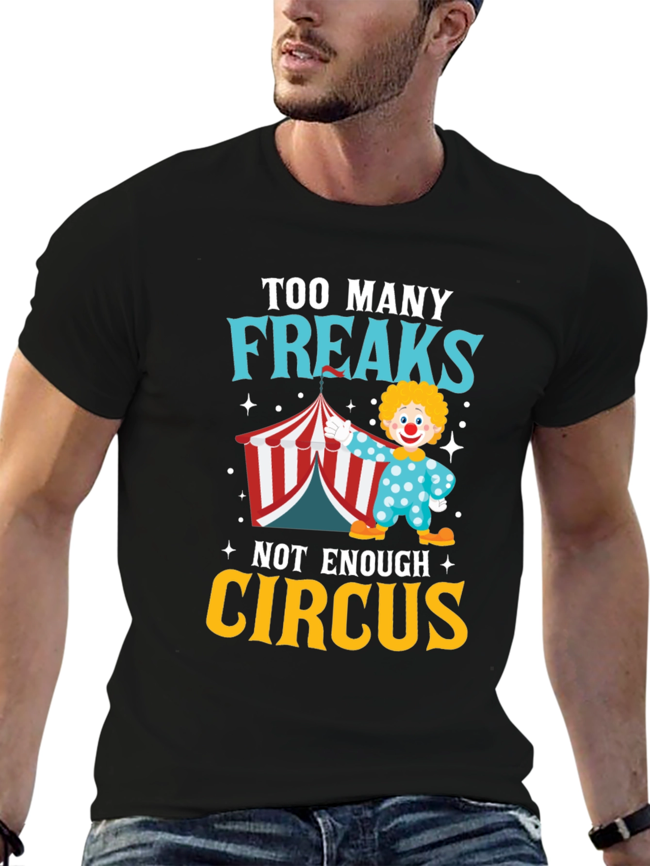 Too Many Freaks Not Enough Circus T-Shirt