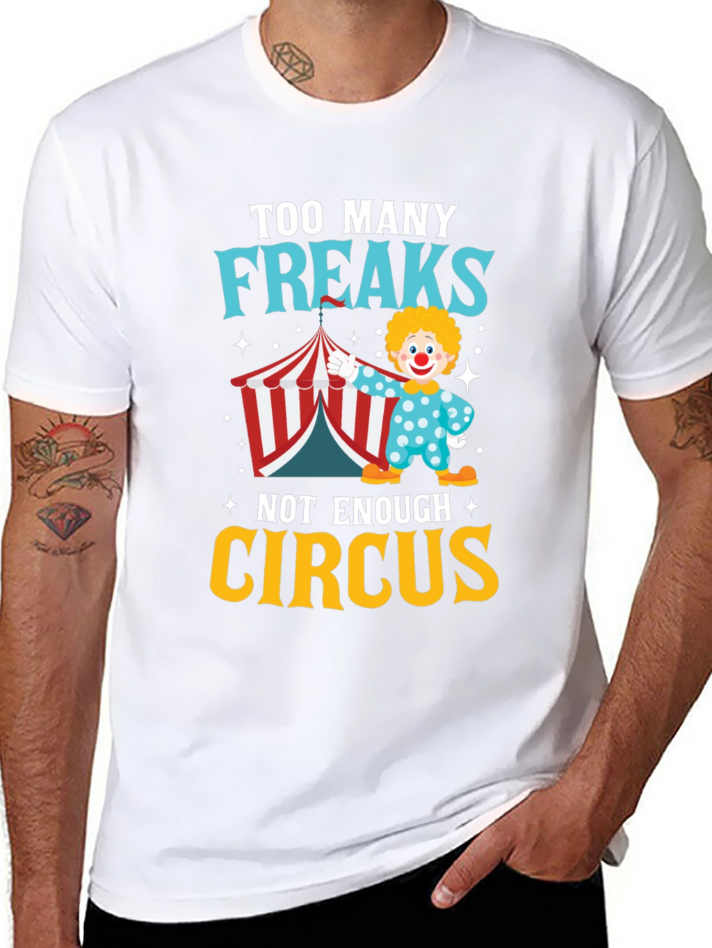 Too Many Freaks Not Enough Circus T-Shirt