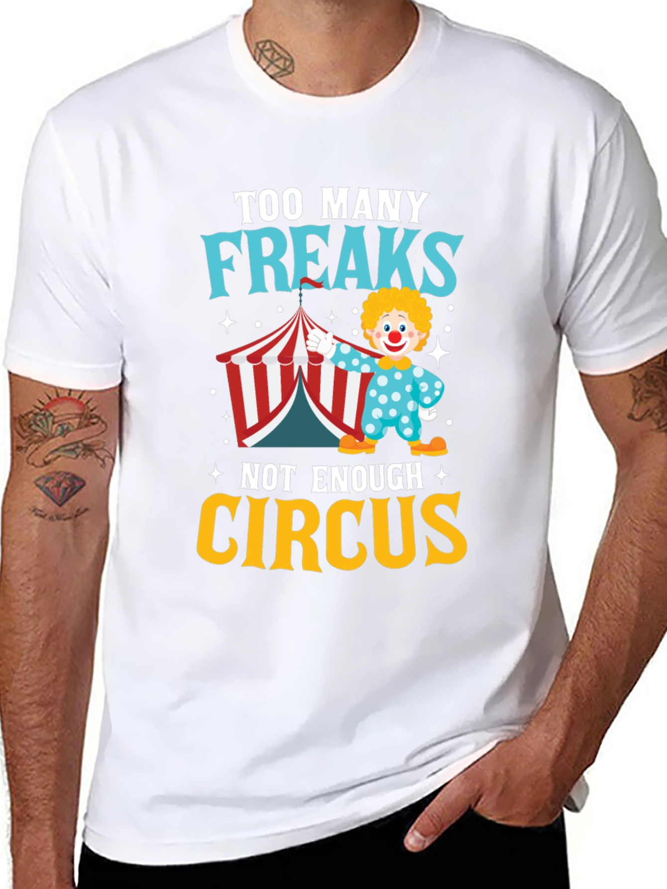 Too Many Freaks Not Enough Circus T-Shirt