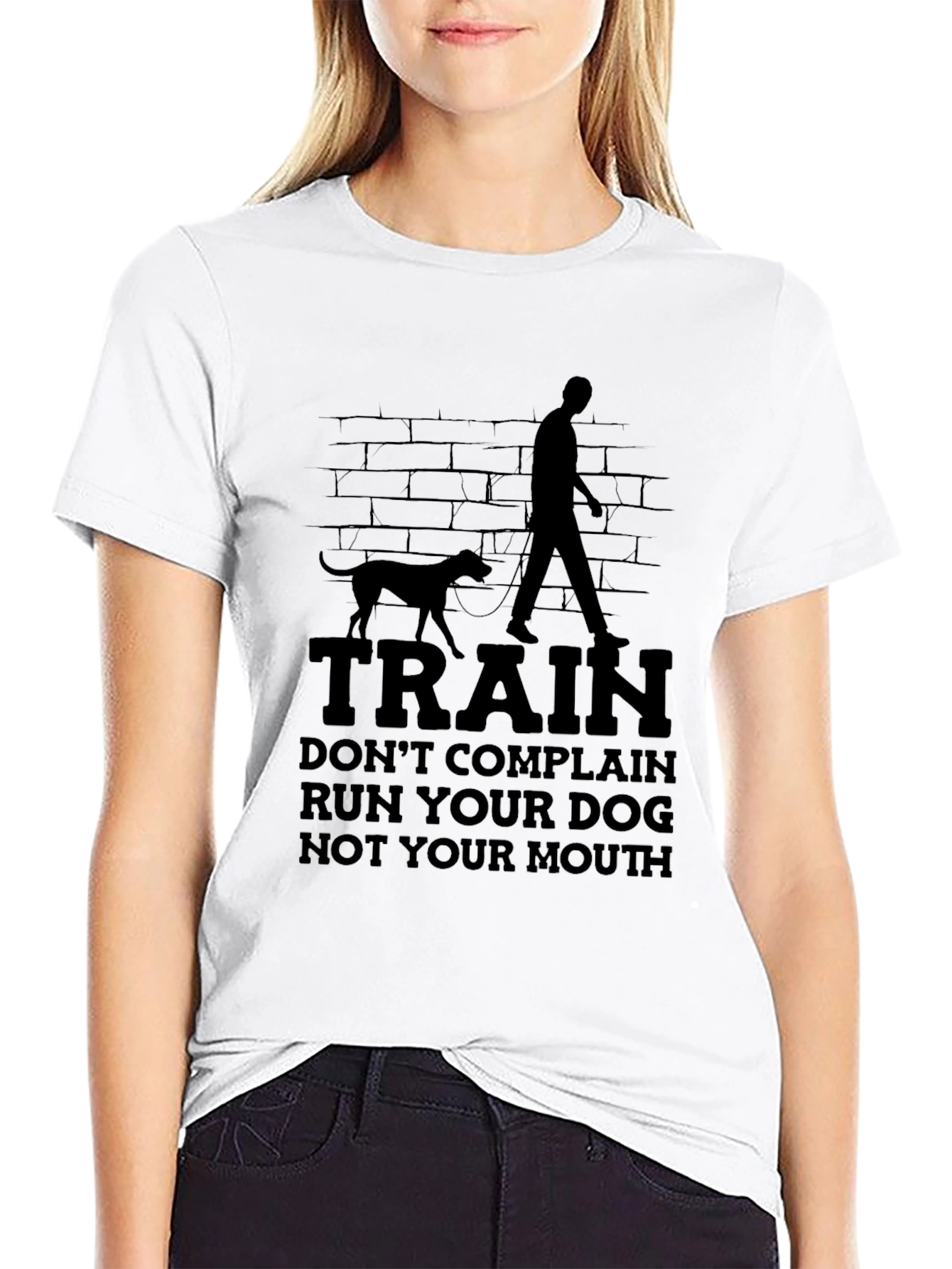Train Your Dog T-Shirt - Run Your Dog Not Your Mouth Tee