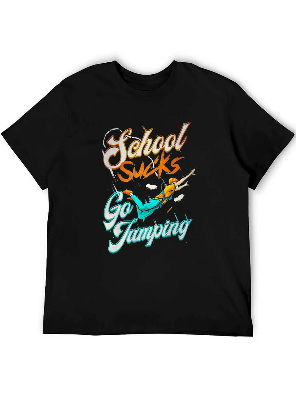 School Sucks Go Jumping Black T-Shirt