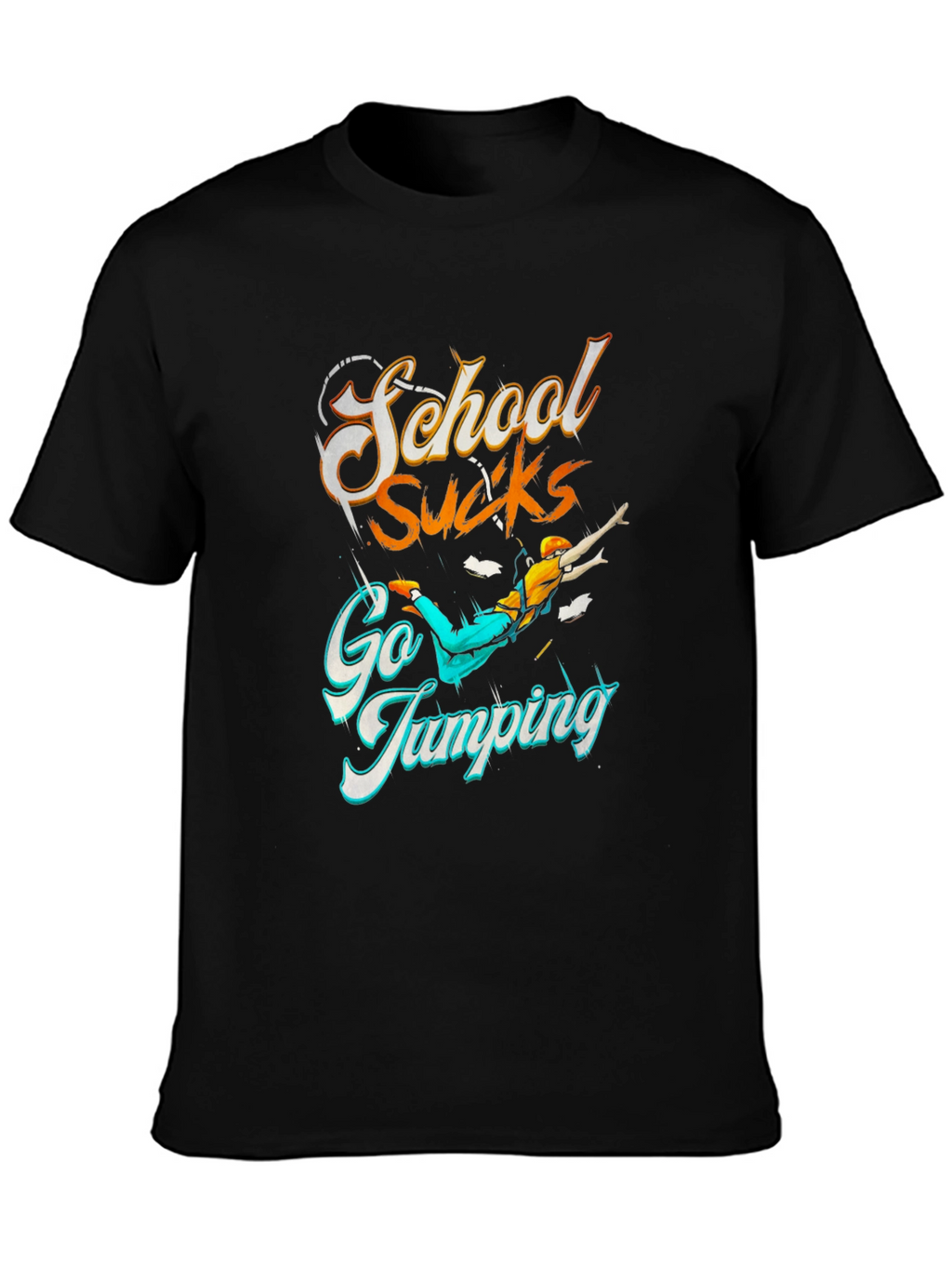 School Sucks Go Jumping Black T-Shirt
