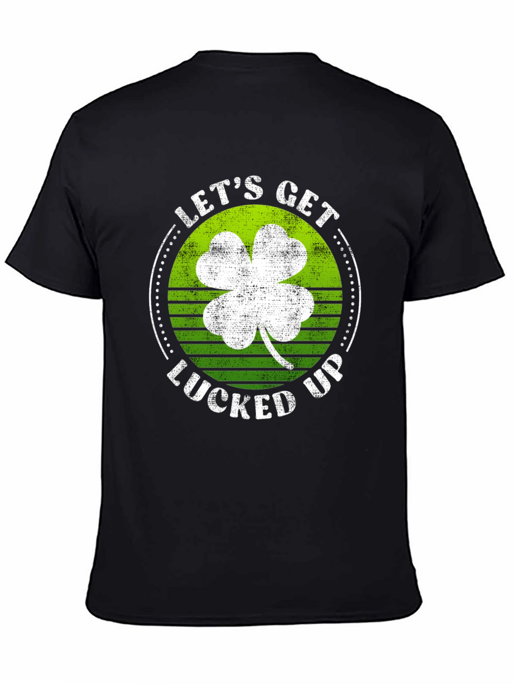 Lets Get Lucked Up St. Patricks Day Graphic Tee