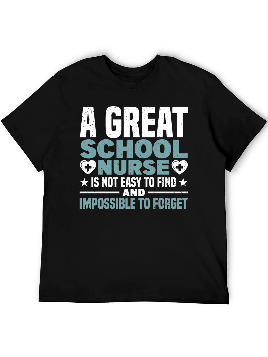School Nurse T-Shirt: Great Nurse Easy to Find