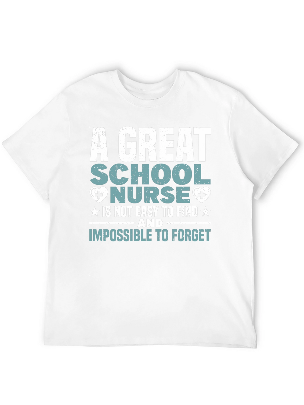 School Nurse T-Shirt: Great Nurse Easy to Find