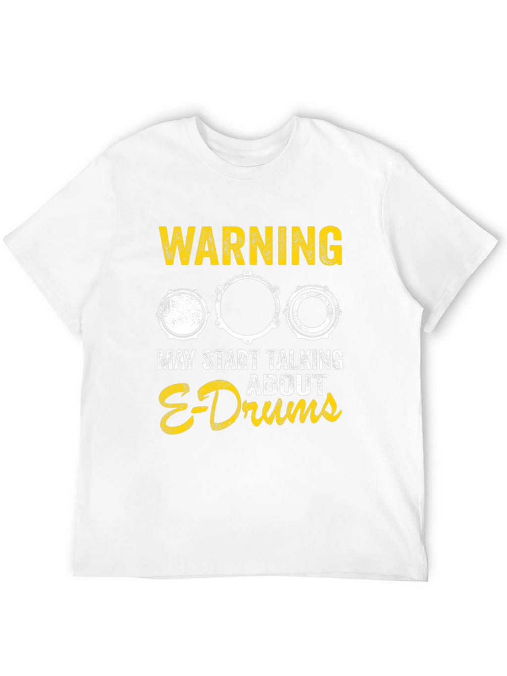 Warning May Start Talking About E-Drums T-Shirt