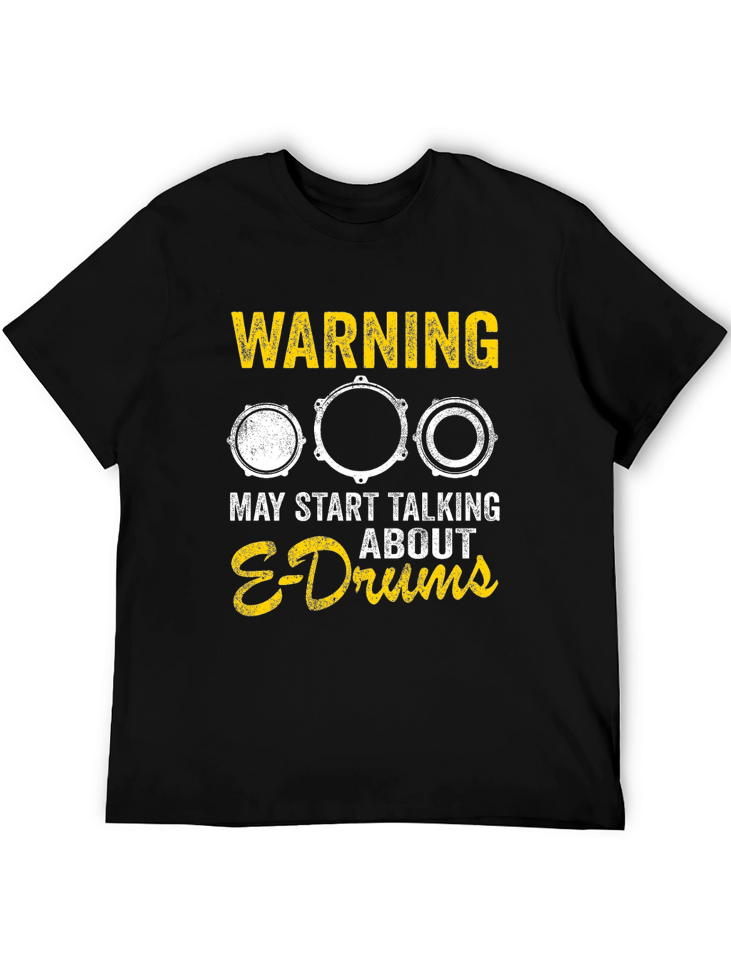 Warning May Start Talking About E-Drums T-Shirt
