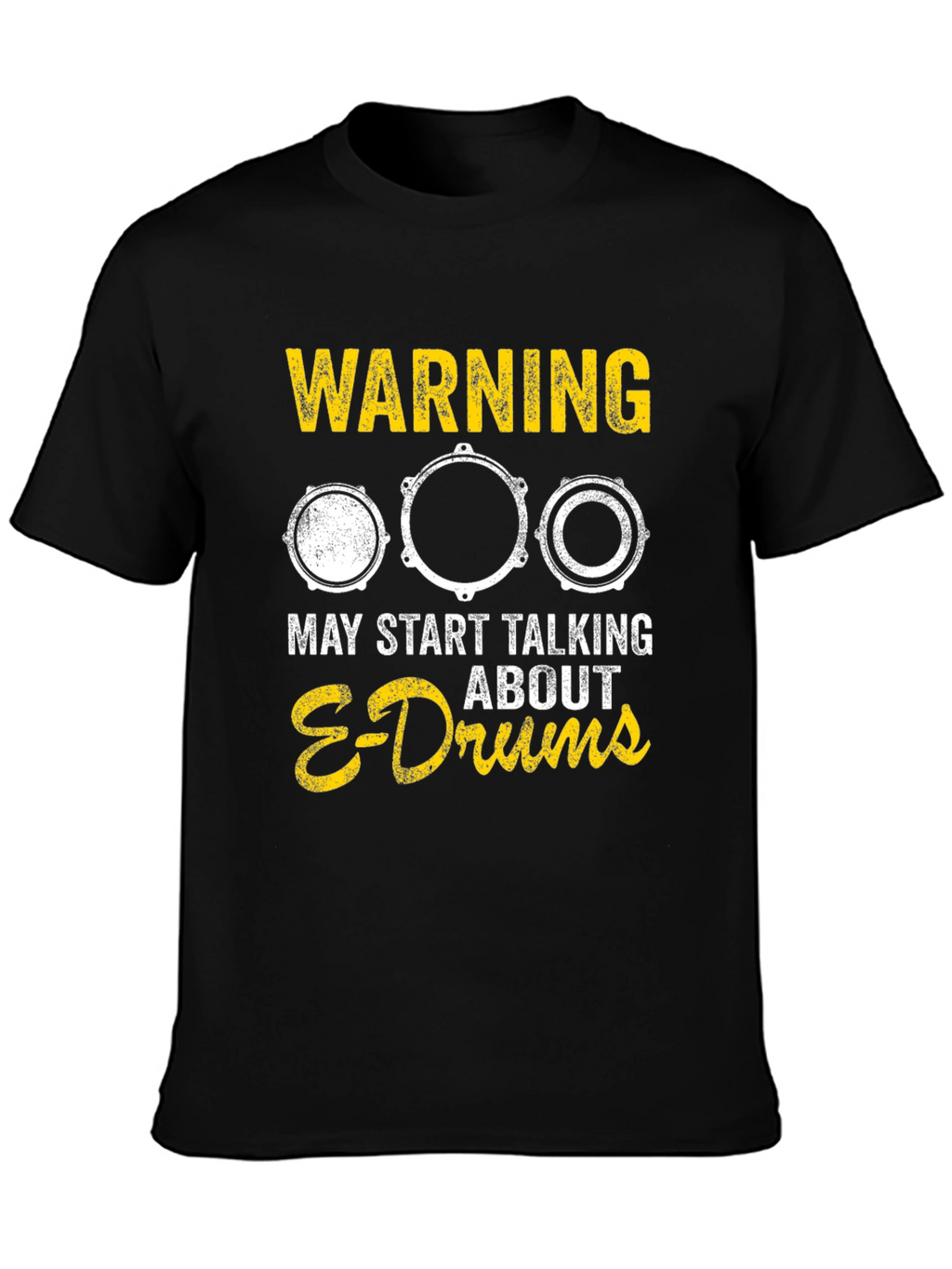 Warning May Start Talking About E-Drums T-Shirt