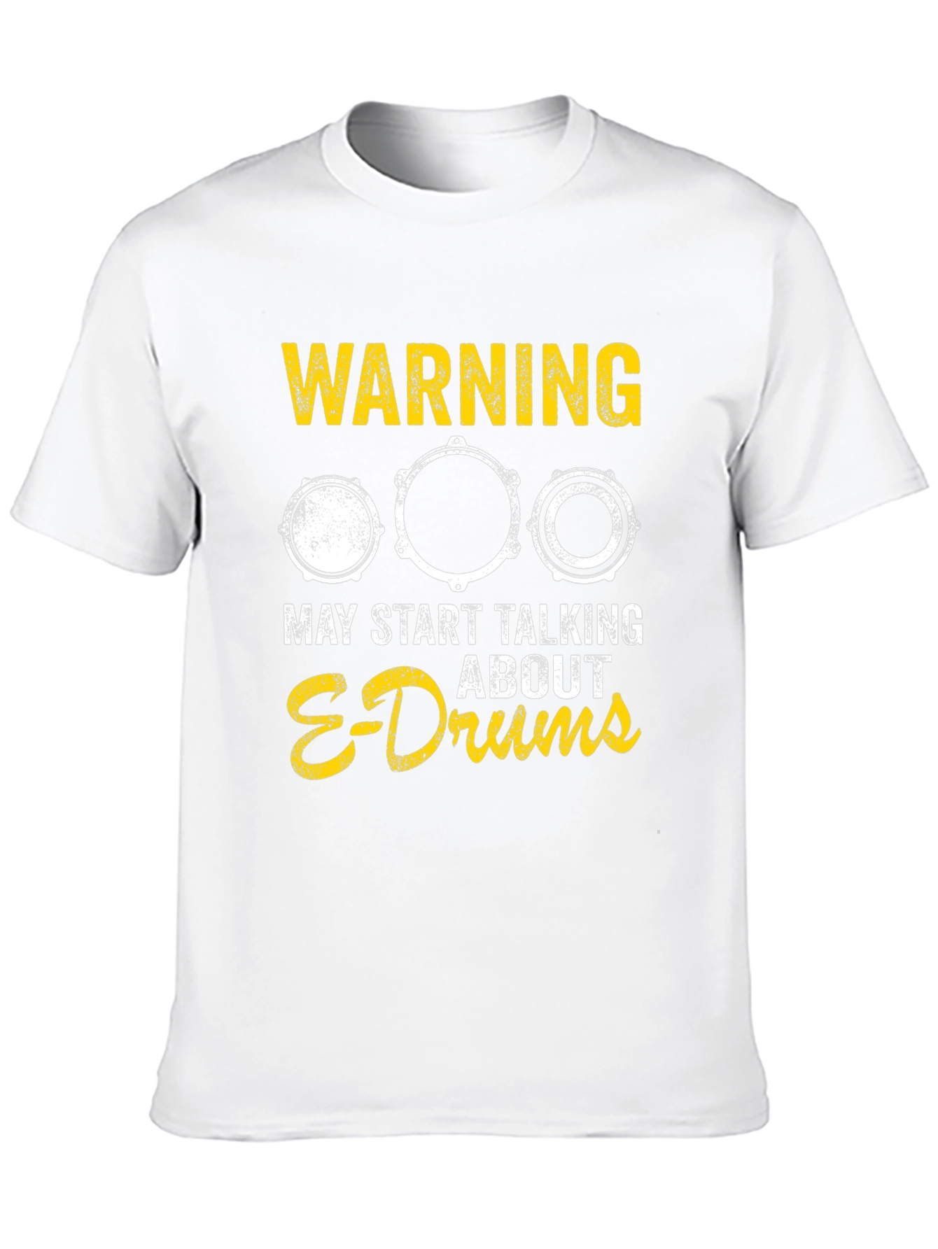 Warning May Start Talking About E-Drums T-Shirt