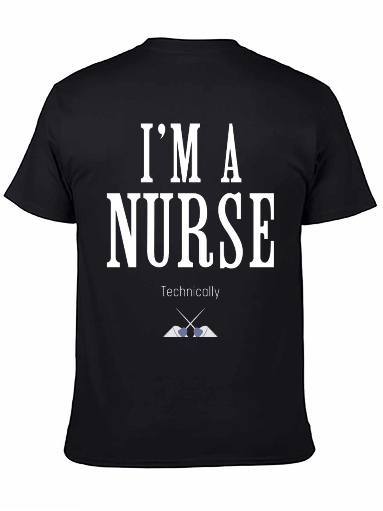 Im A Nurse Technically T-Shirt Funny