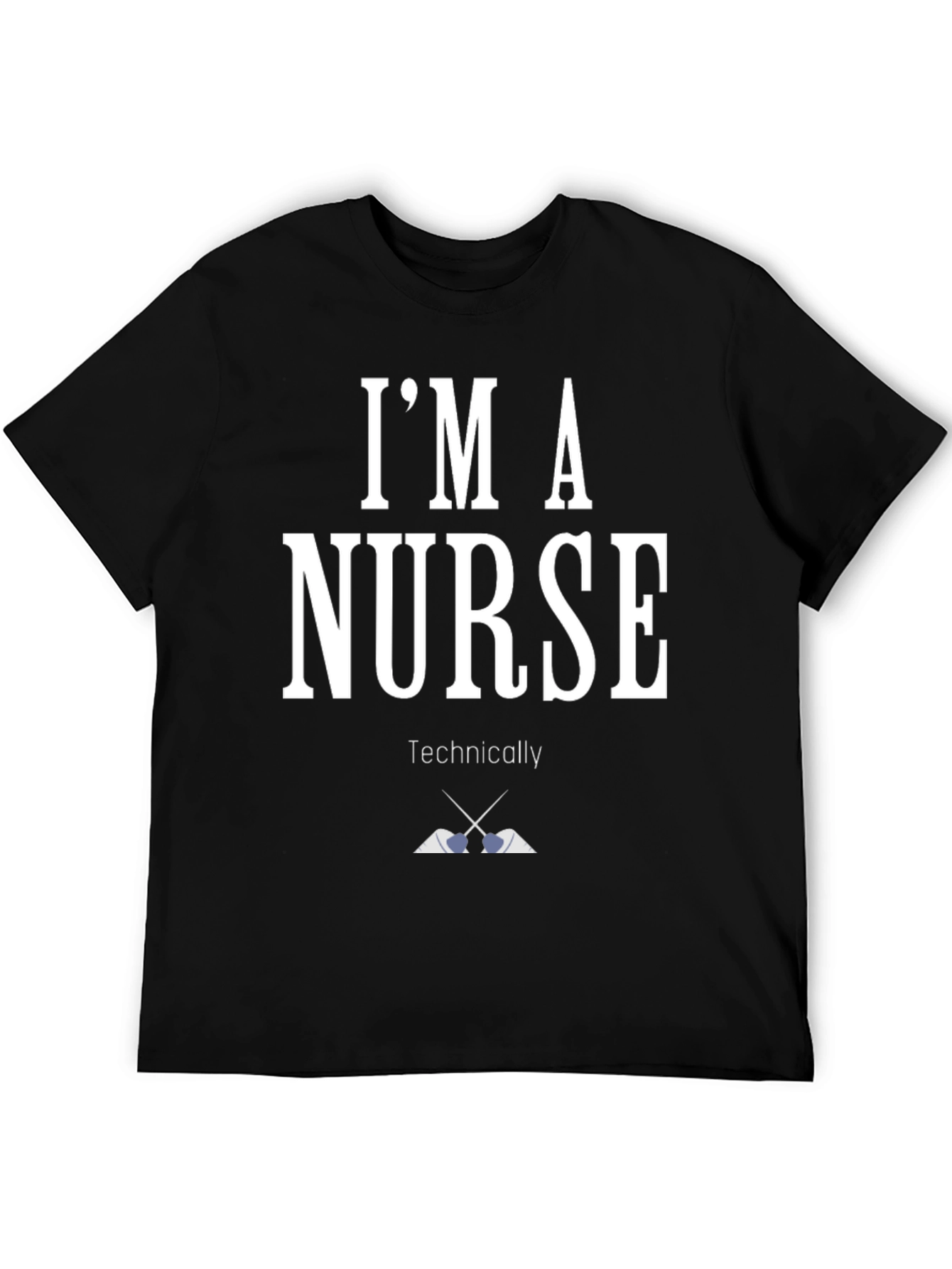 Im A Nurse Technically T-Shirt Funny