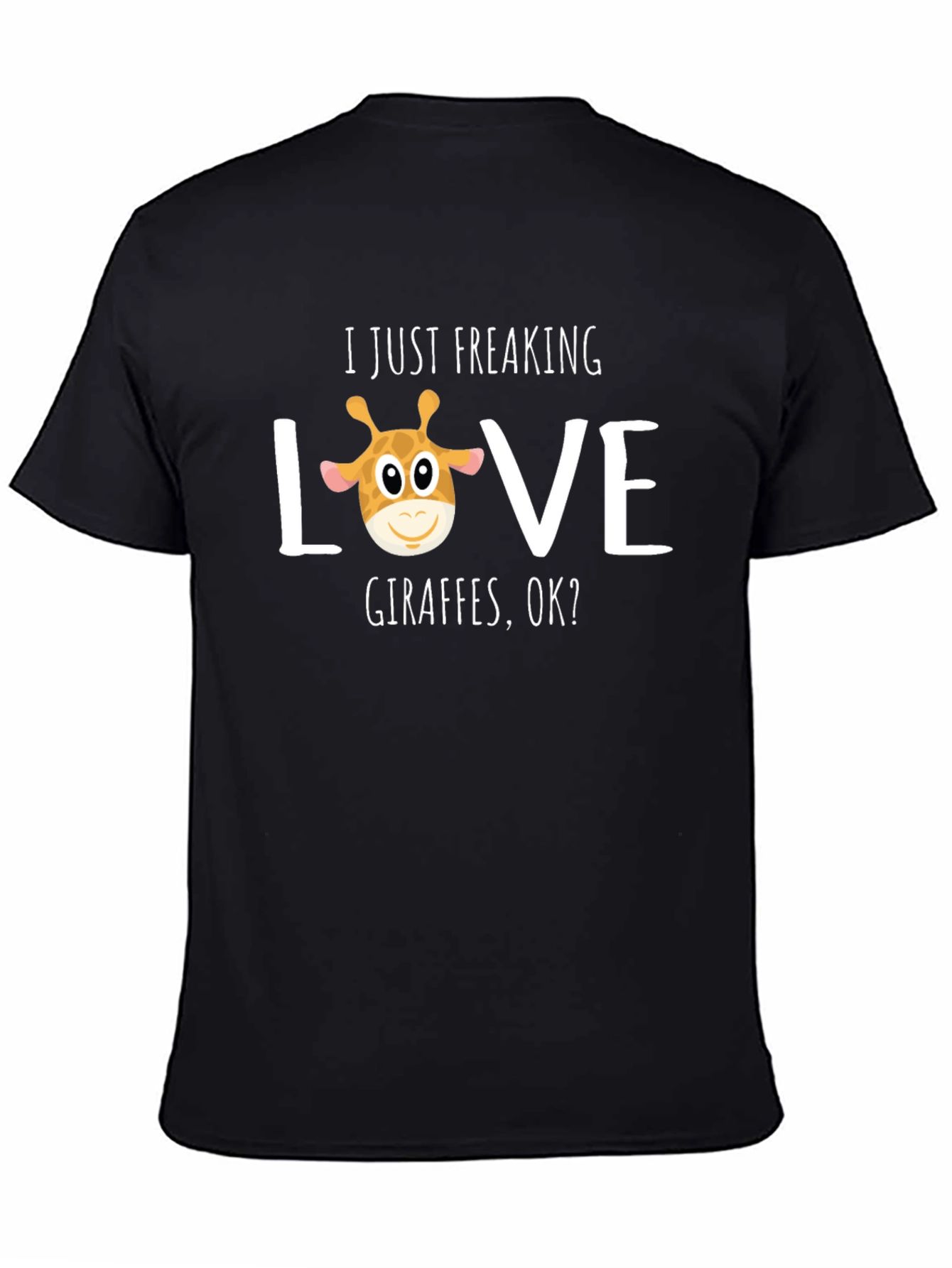 I Just Freaking Love Giraffes T-Shirt