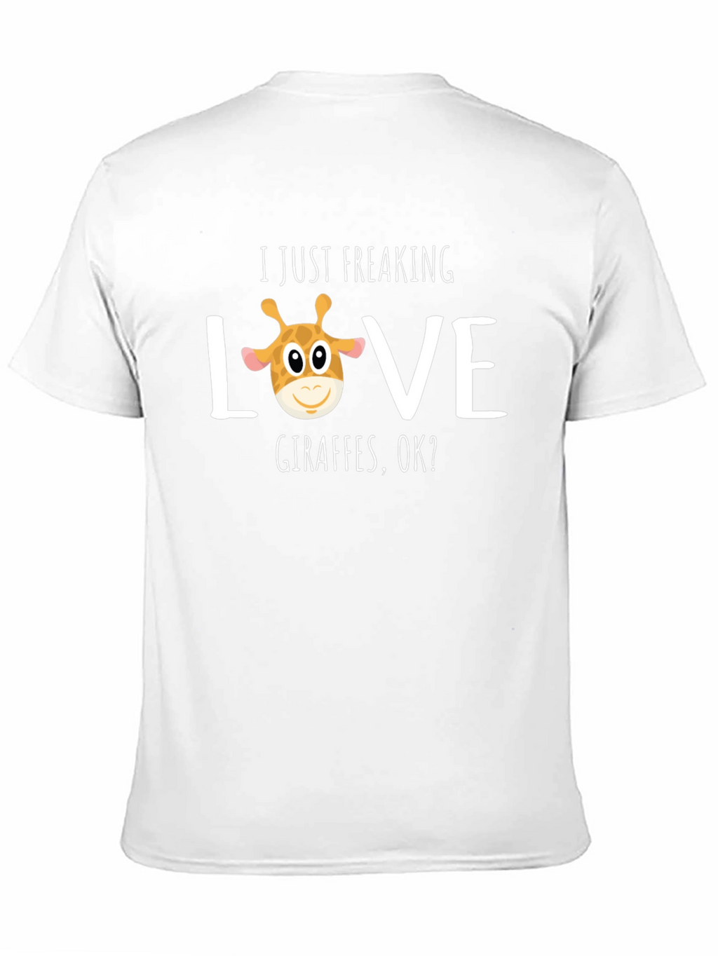 I Just Freaking Love Giraffes T-Shirt