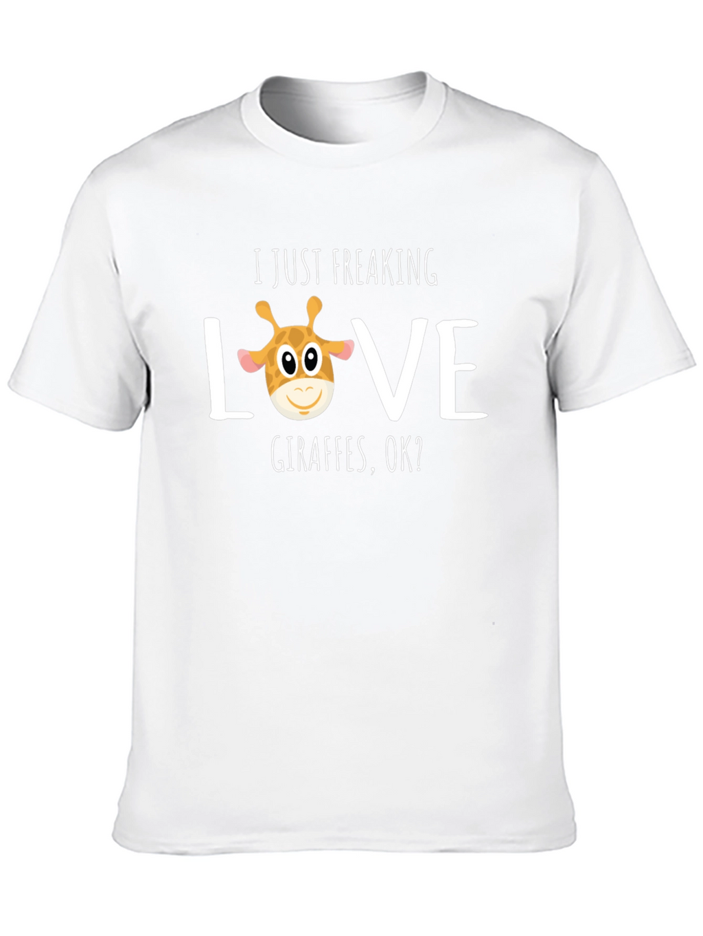 I Just Freaking Love Giraffes T-Shirt