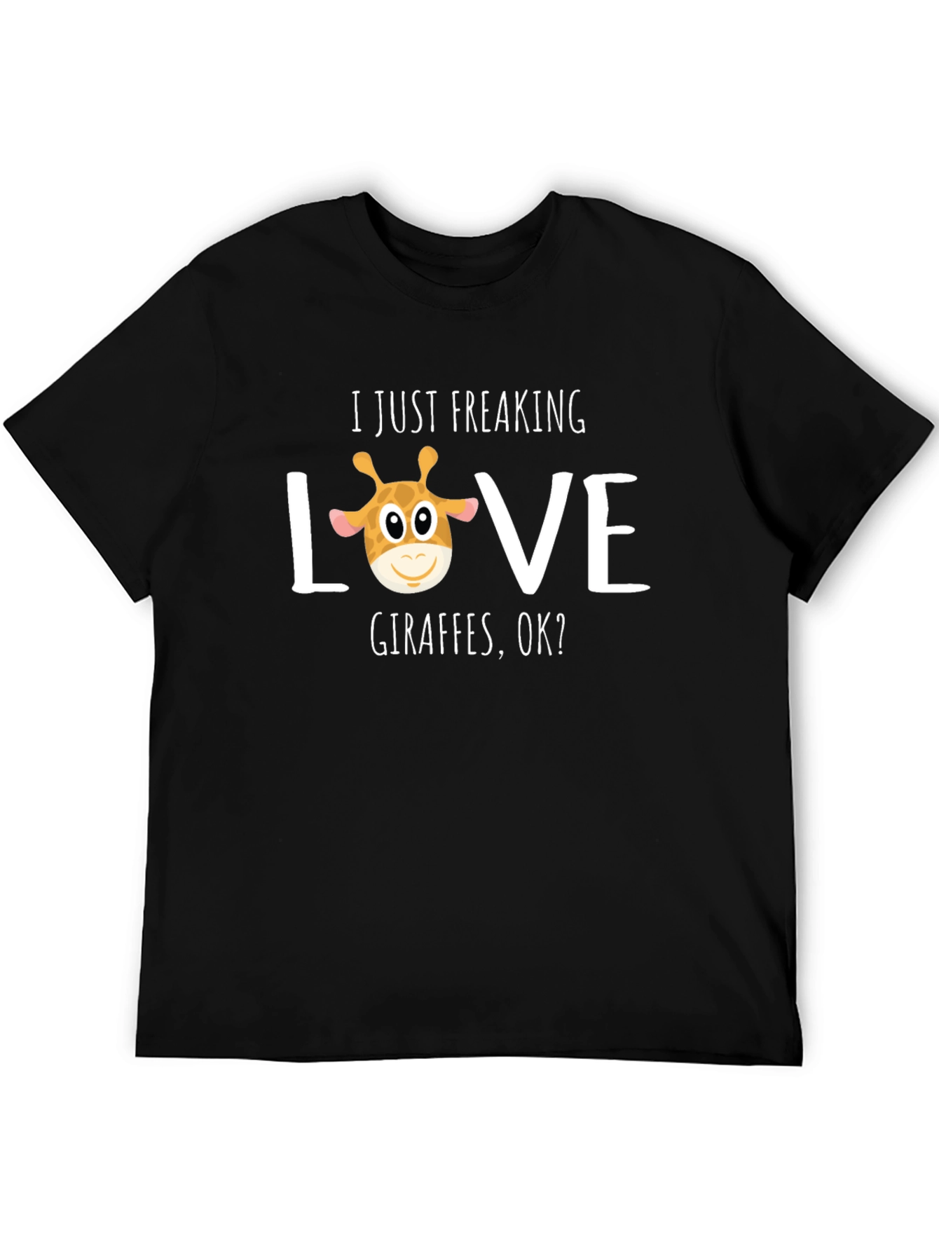 I Just Freaking Love Giraffes T-Shirt