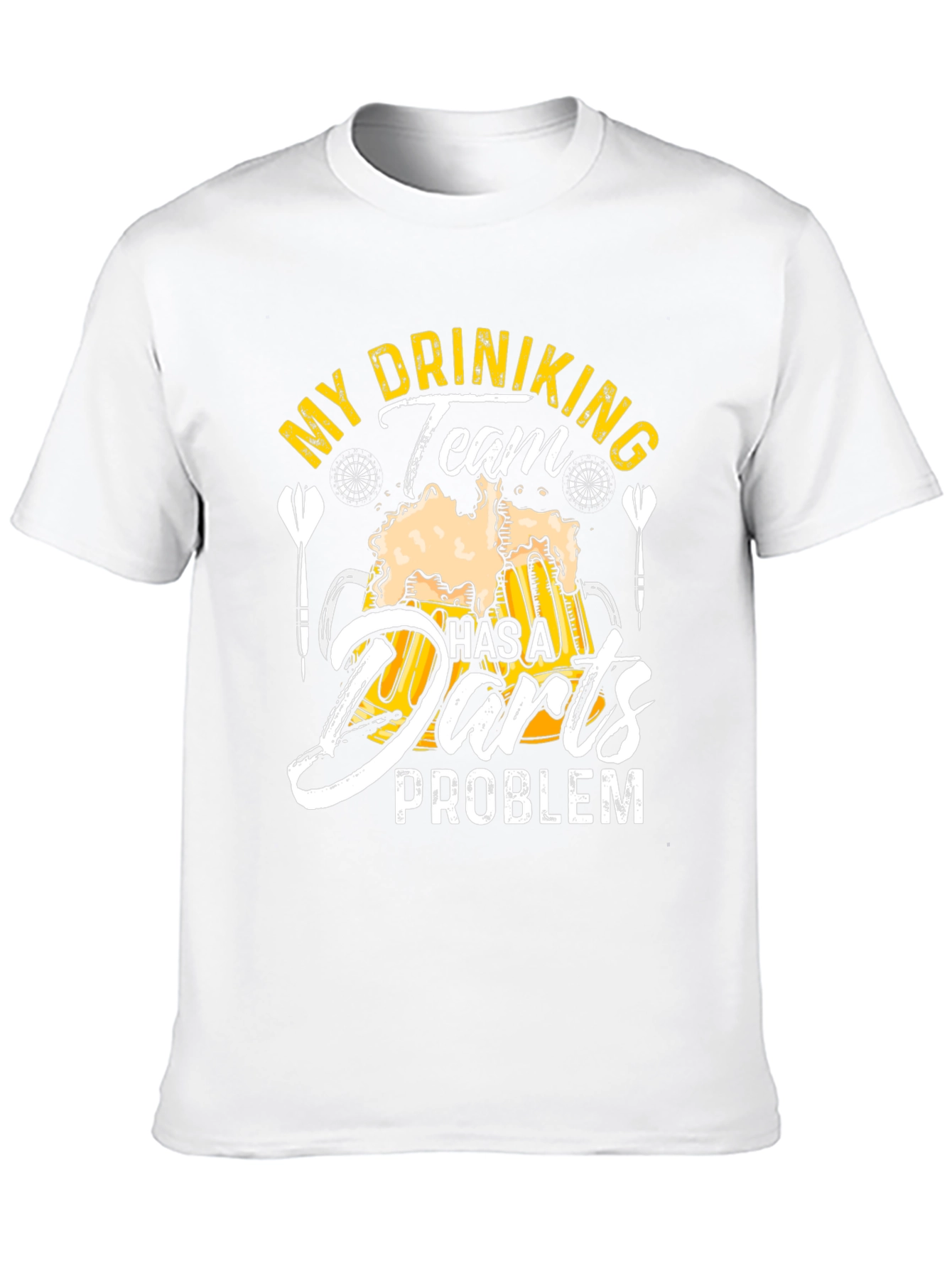 Funny My Drinking Team Has A Darts Problem T-Shirt