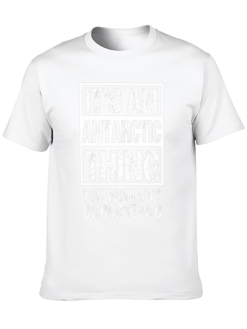 Its an Antarctic Thing T-Shirt