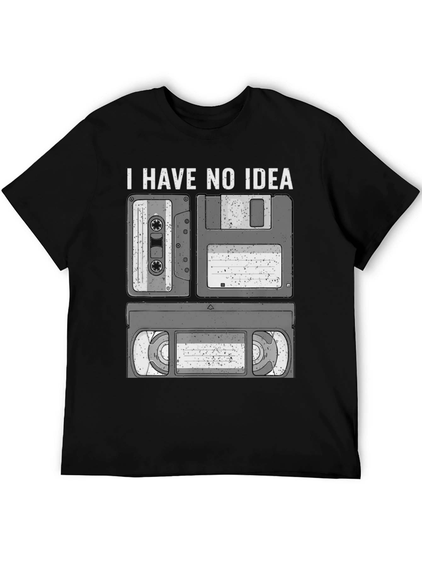 I Have No Idea Cassette Floppy Disk and VHS T-Shirt