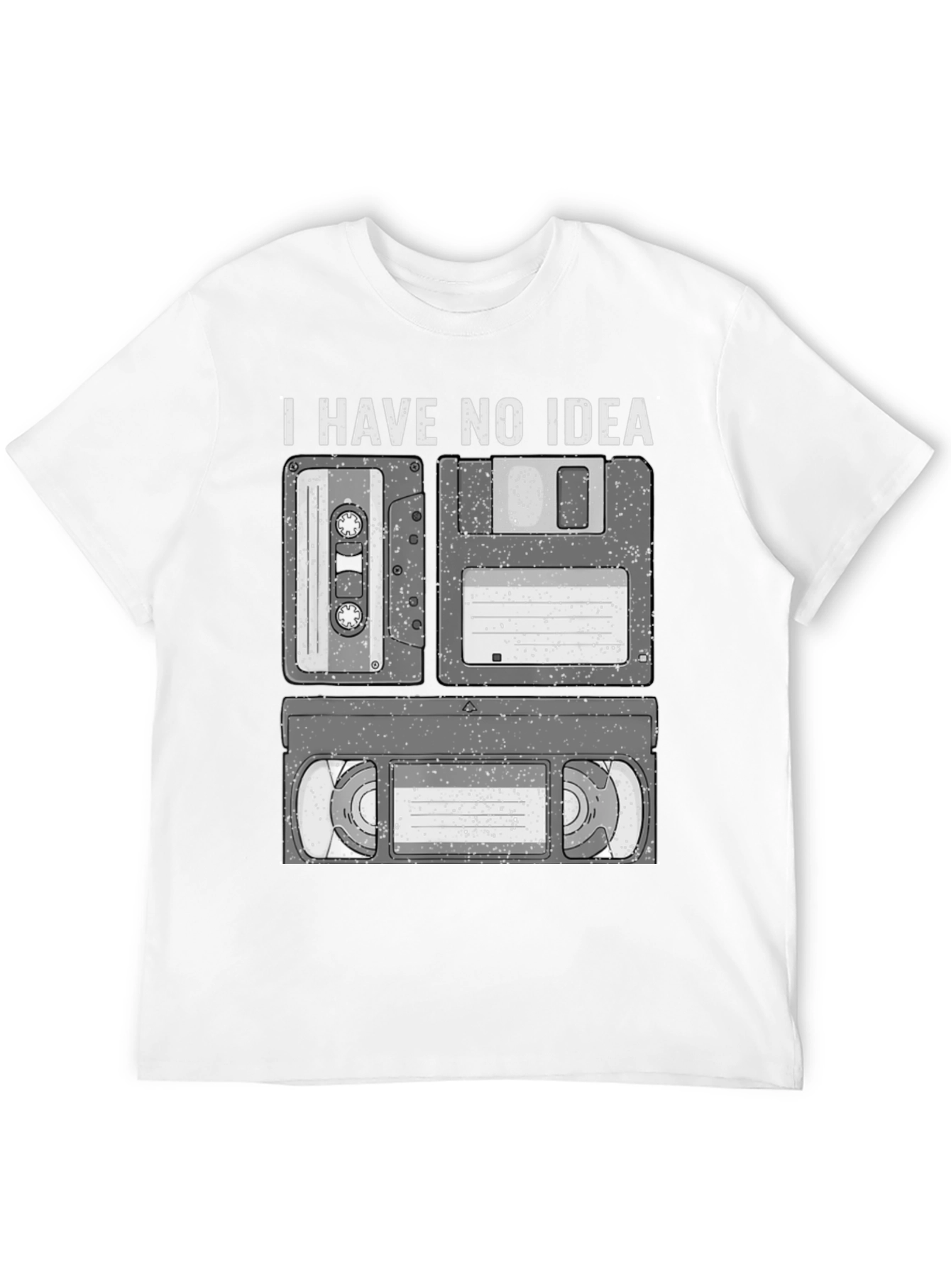 I Have No Idea Cassette Floppy Disk and VHS T-Shirt