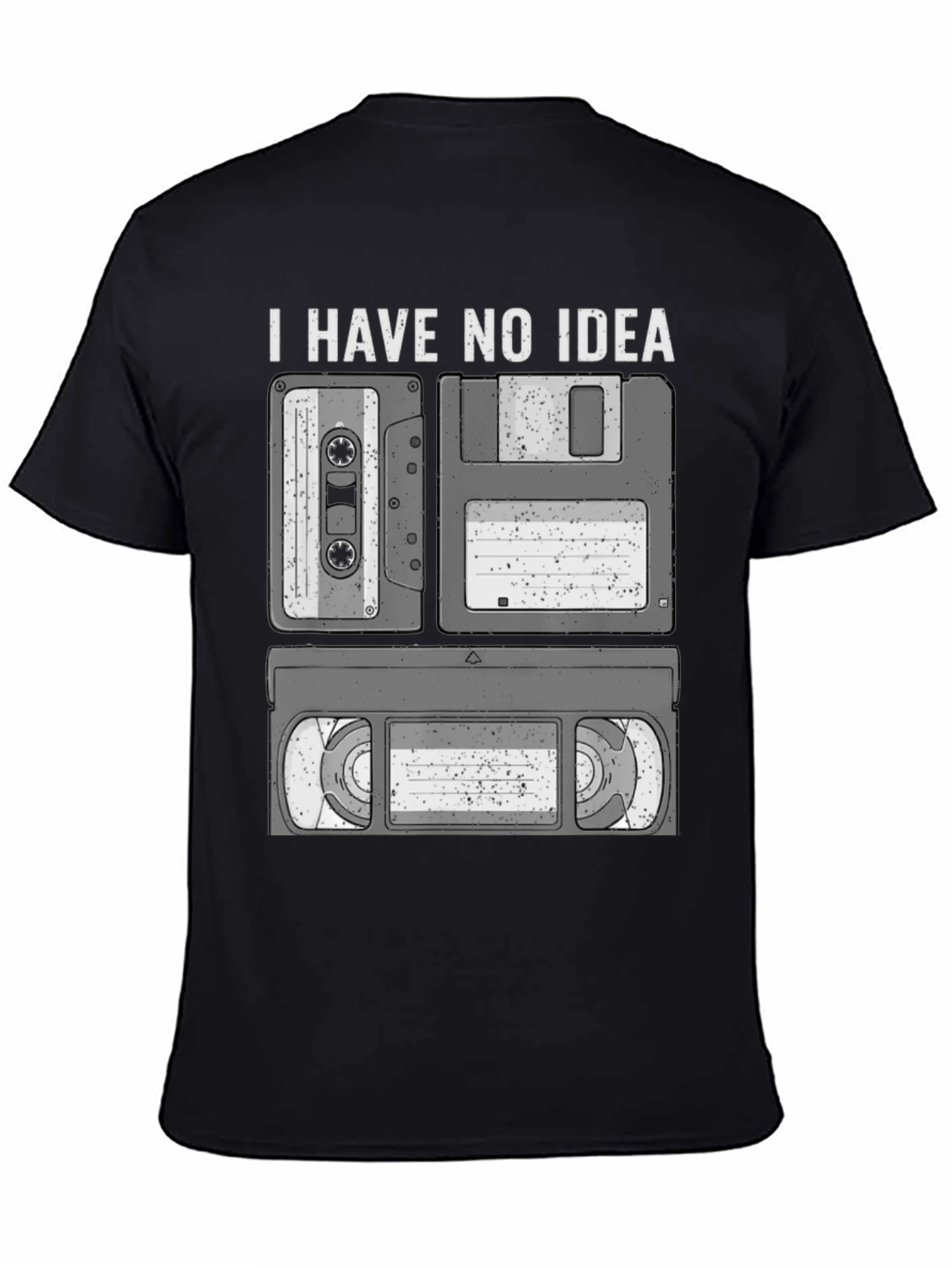 I Have No Idea Cassette Floppy Disk and VHS T-Shirt