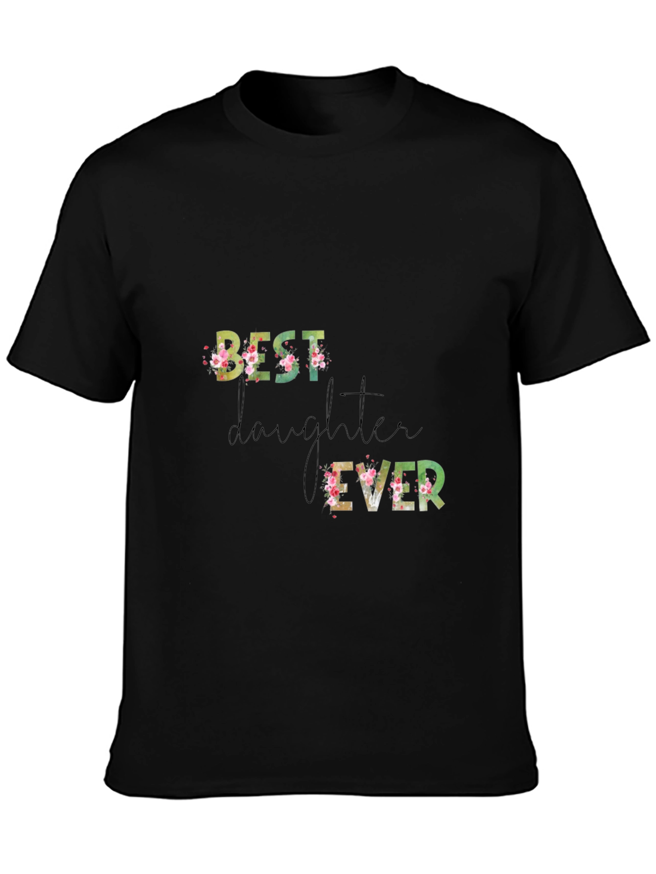 Best Daughter Ever Floral T-Shirt