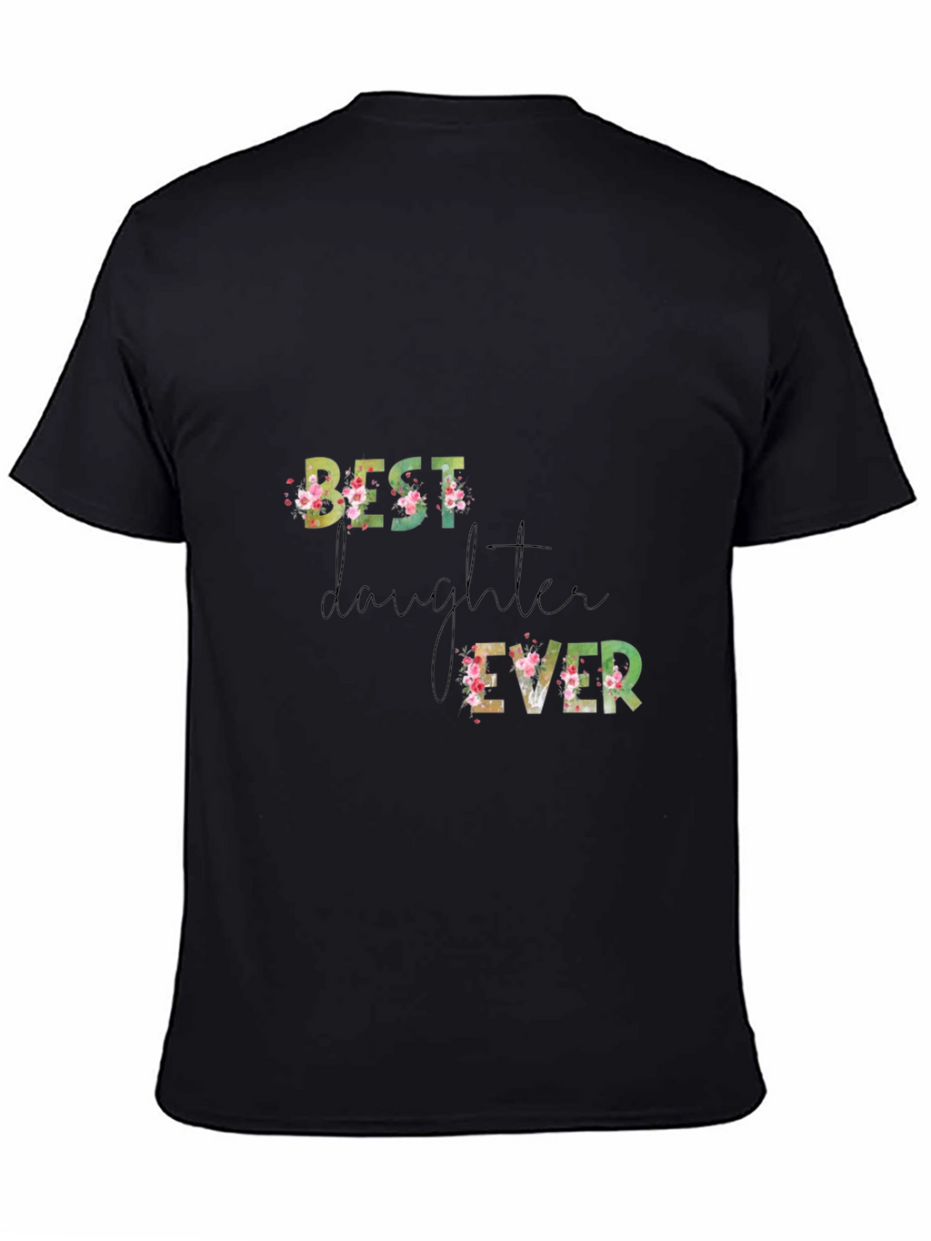 Best Daughter Ever Floral T-Shirt