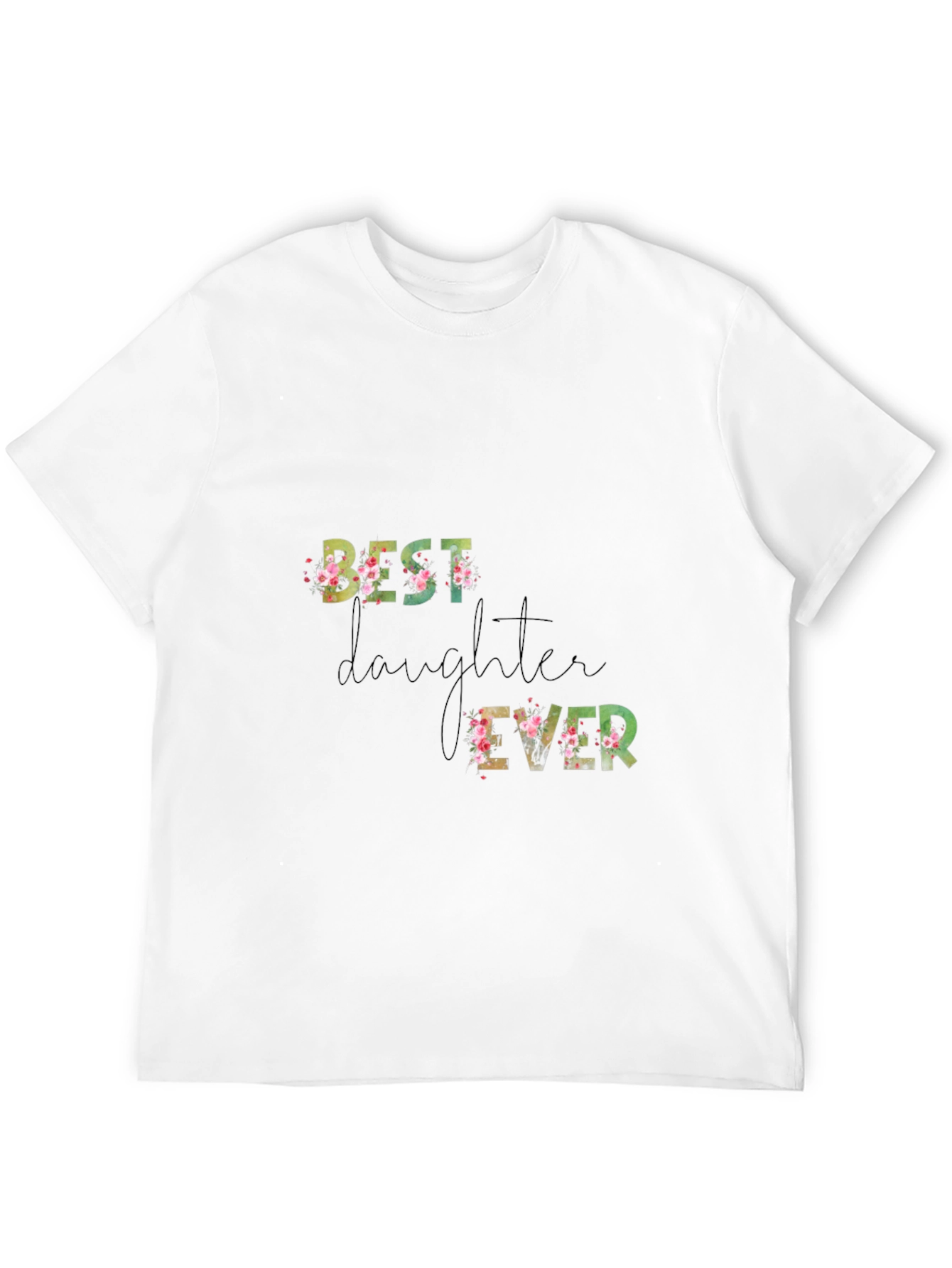Best Daughter Ever Floral T-Shirt