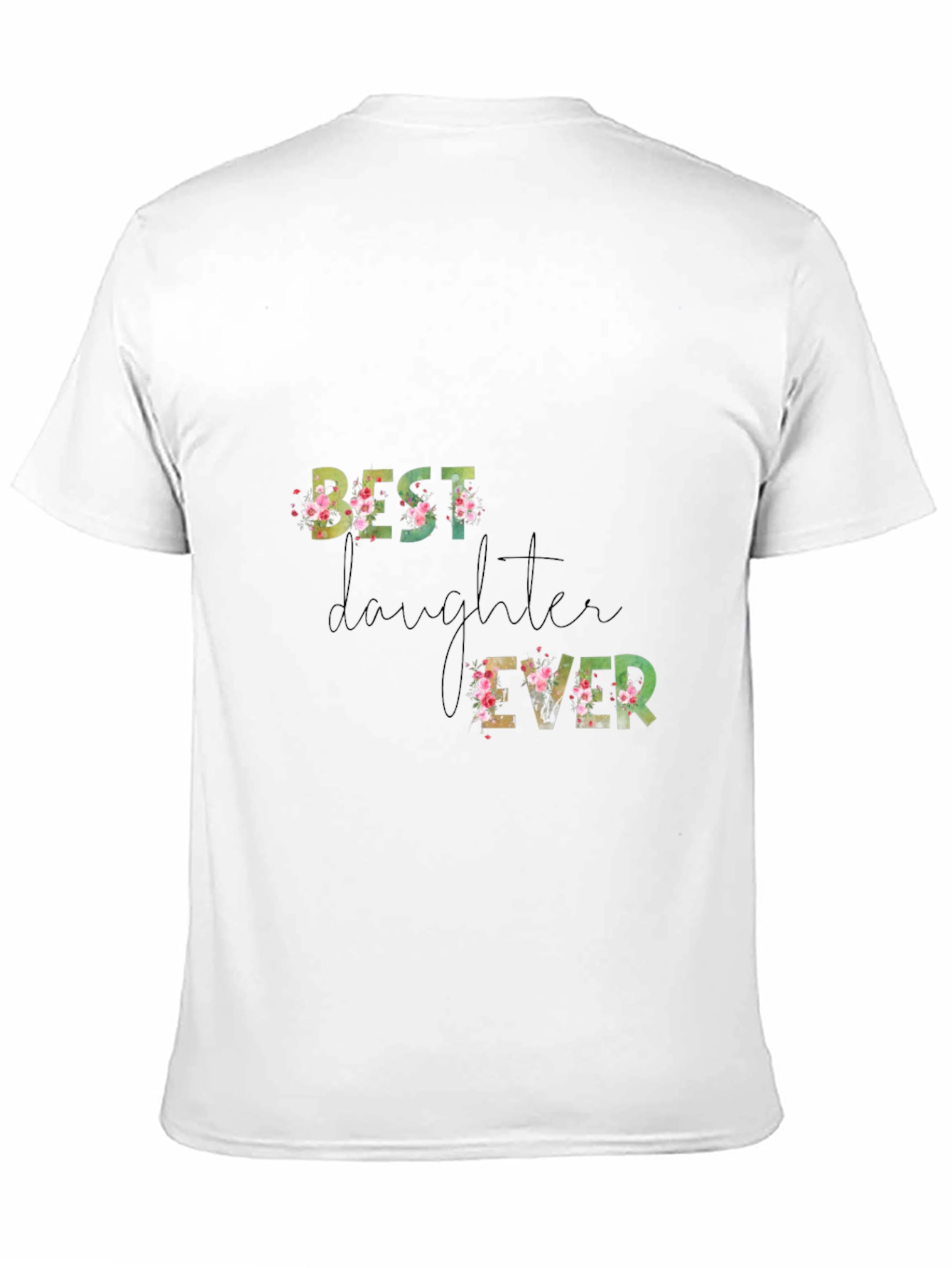 Best Daughter Ever Floral T-Shirt