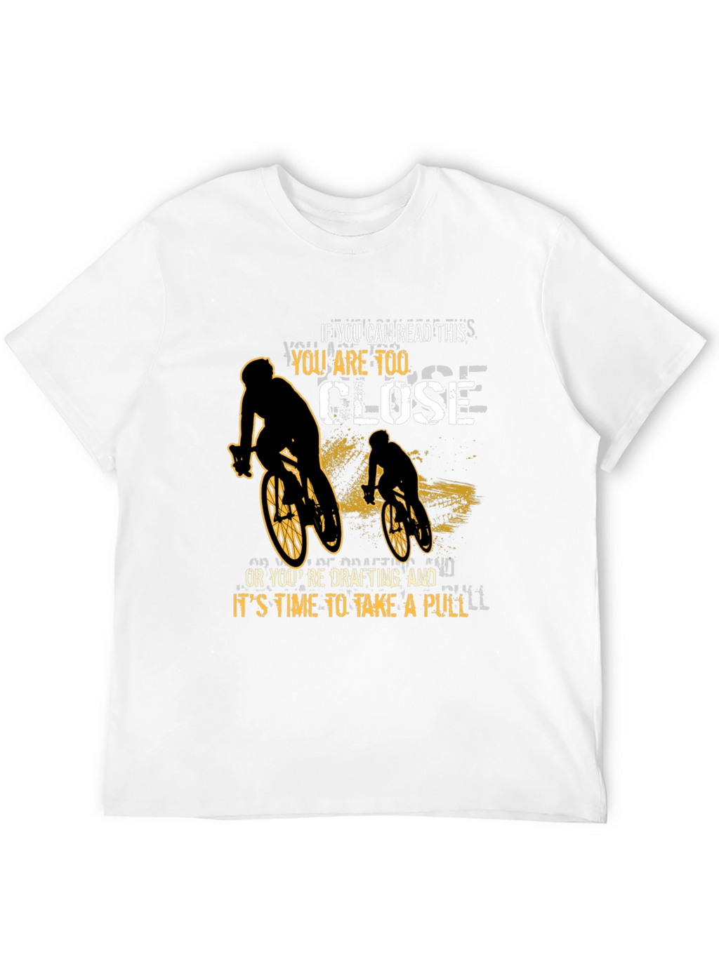 Funny Cycling T-Shirt: Too Close or Drafting