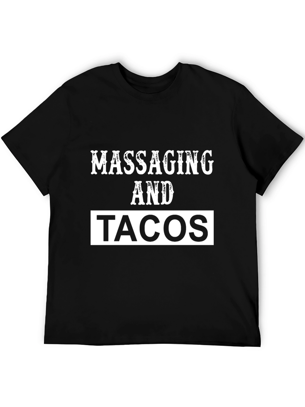 Massaging and Tacos Graphic Tee - Black T-Shirt