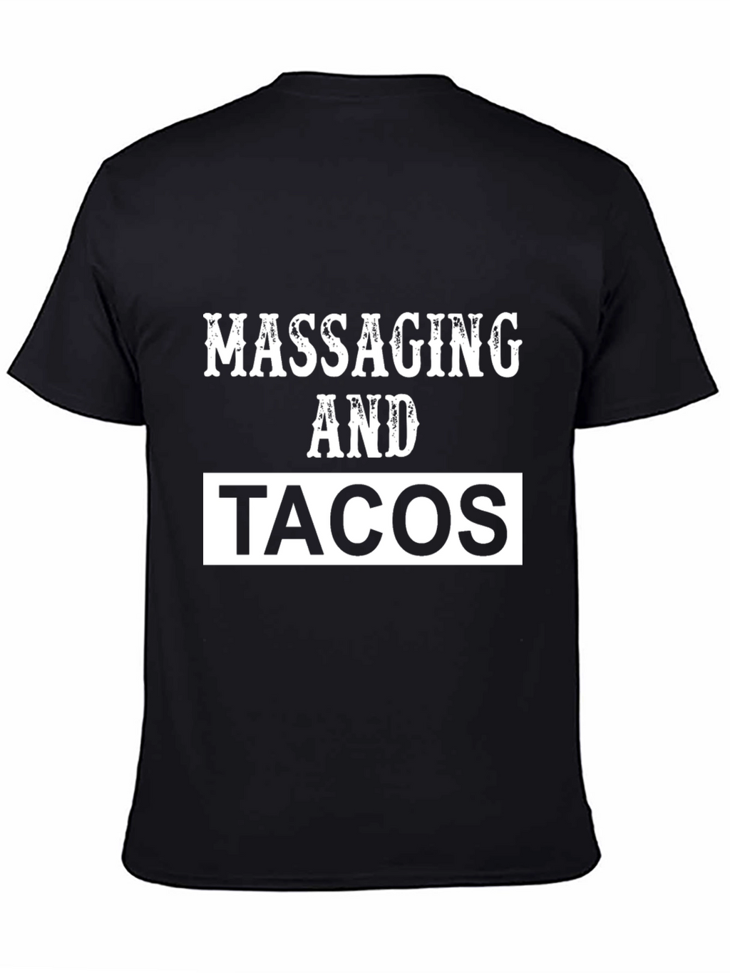 Massaging and Tacos Graphic Tee - Black T-Shirt