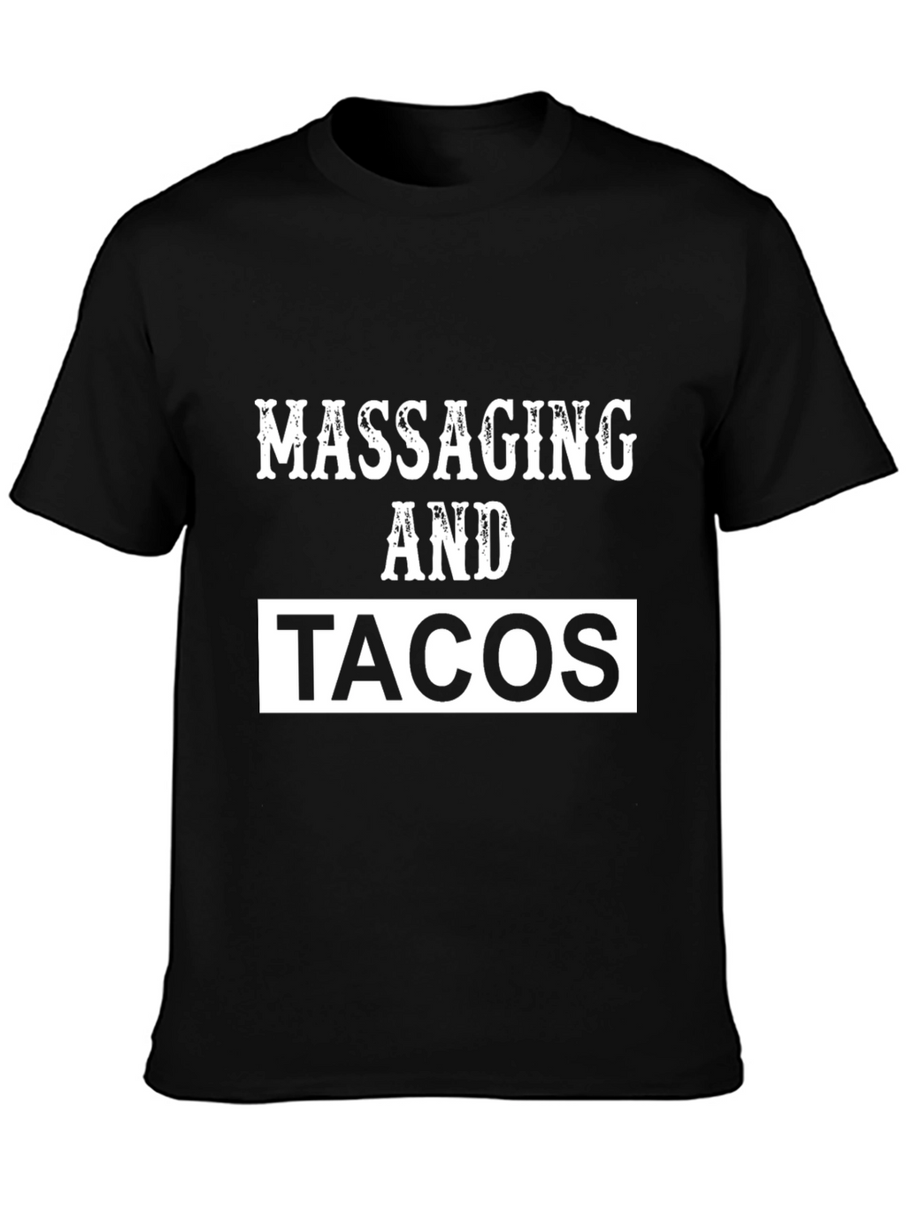 Massaging and Tacos Graphic Tee - Black T-Shirt