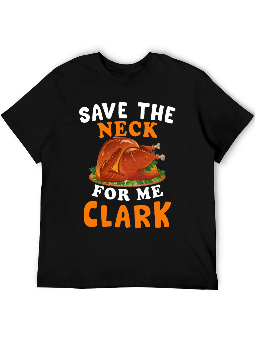 Save The Neck For Me Clark T-Shirt