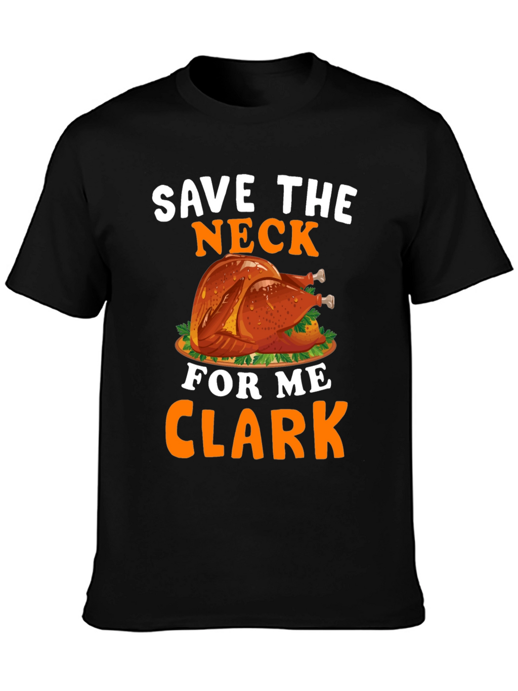 Save The Neck For Me Clark T-Shirt