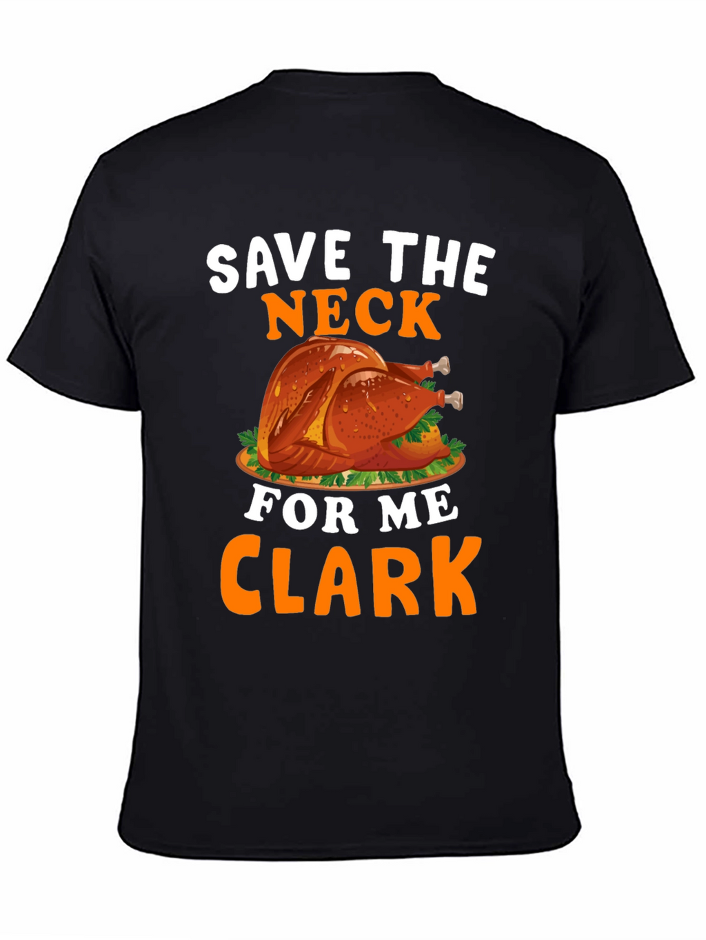 Save The Neck For Me Clark T-Shirt