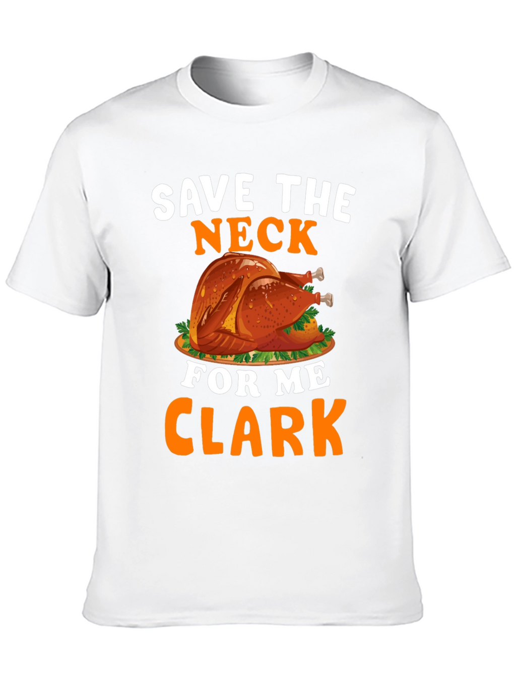 Save The Neck For Me Clark T-Shirt