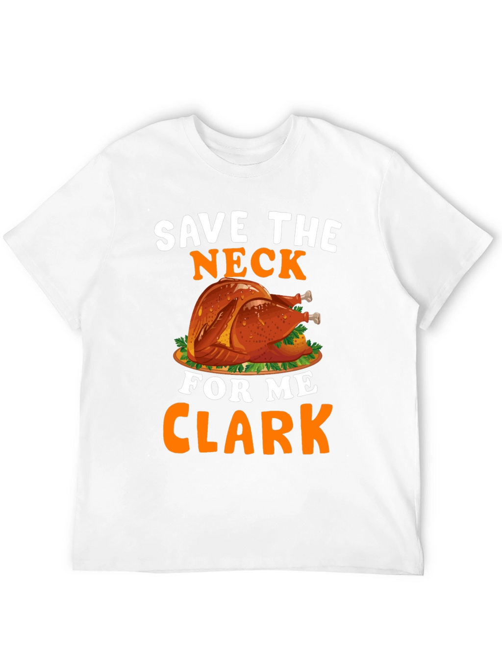 Save The Neck For Me Clark T-Shirt