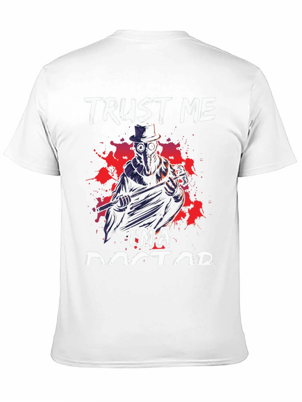Trust Me Im A Doctor T-Shirt