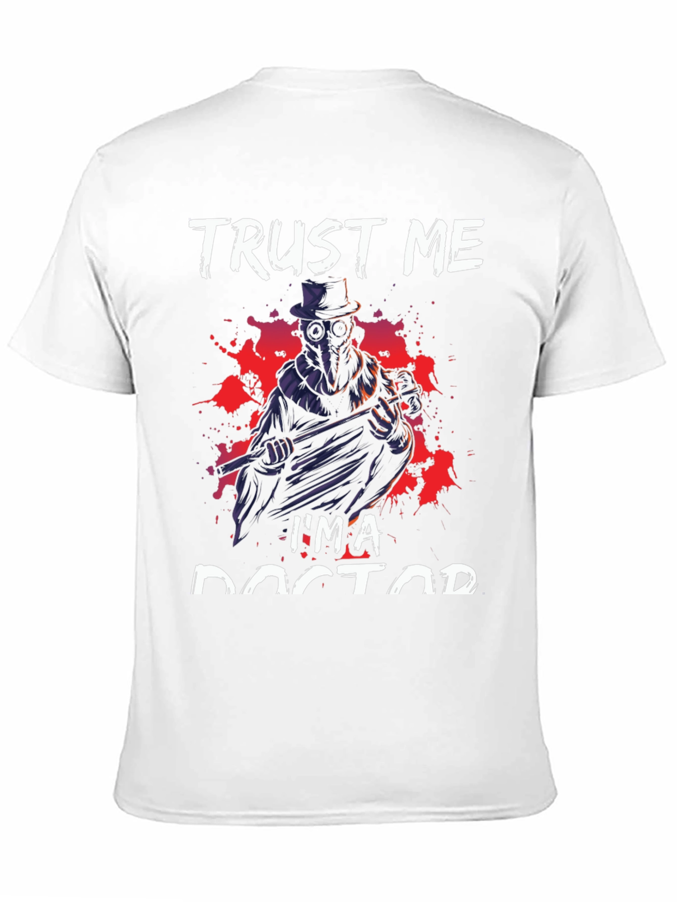 Trust Me Im A Doctor T-Shirt