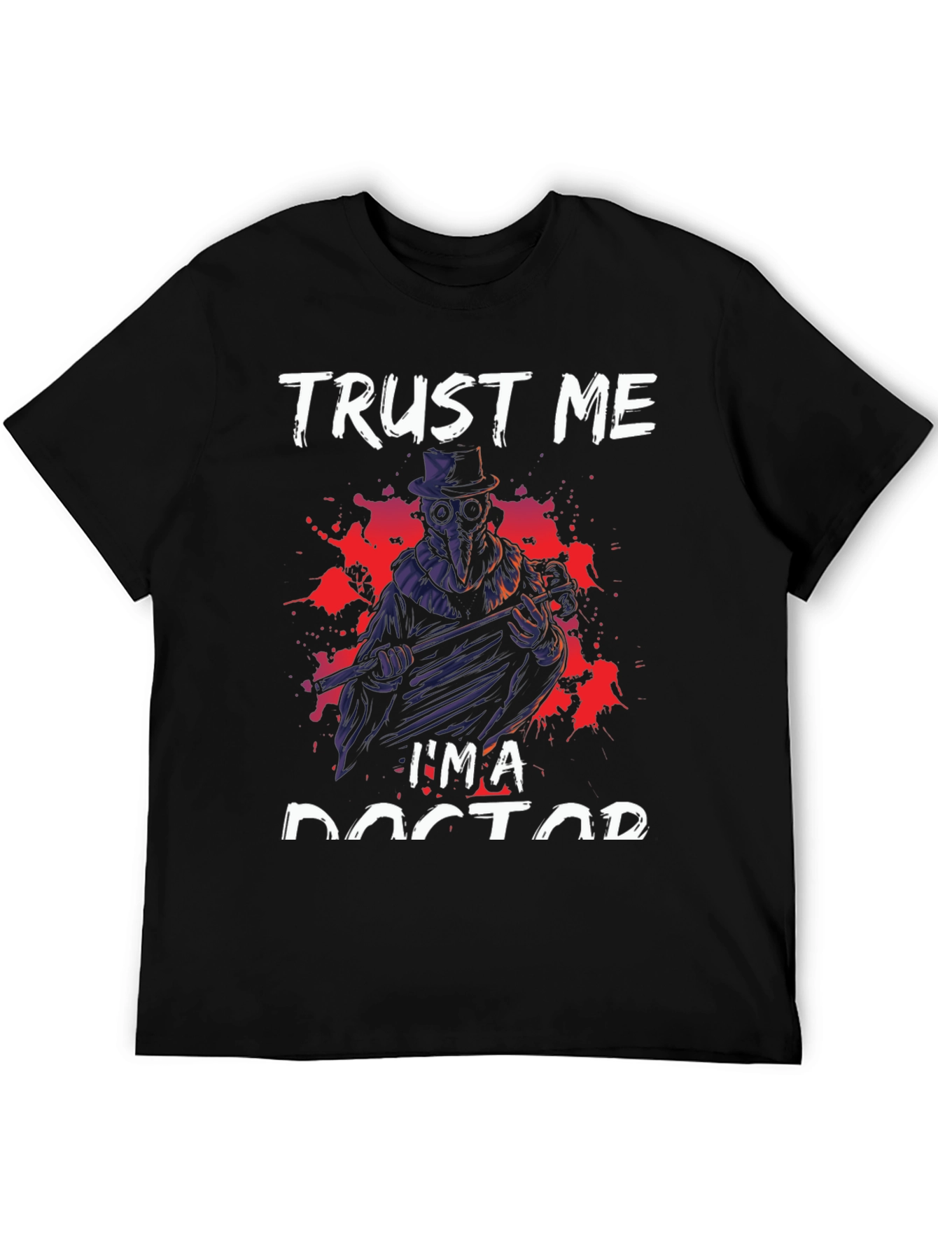 Trust Me Im A Doctor T-Shirt