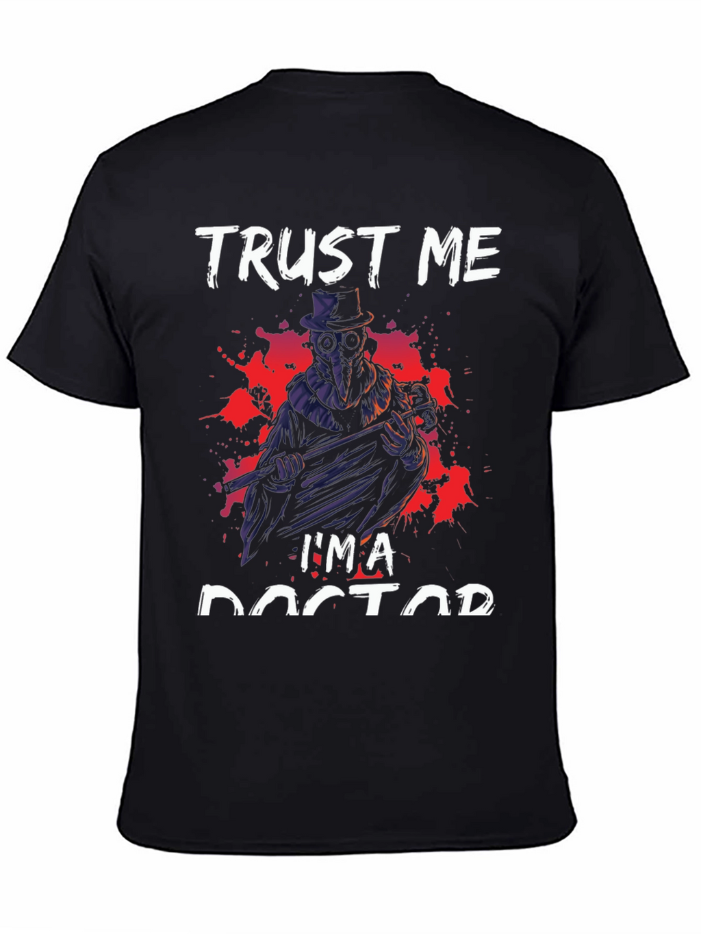 Trust Me Im A Doctor T-Shirt