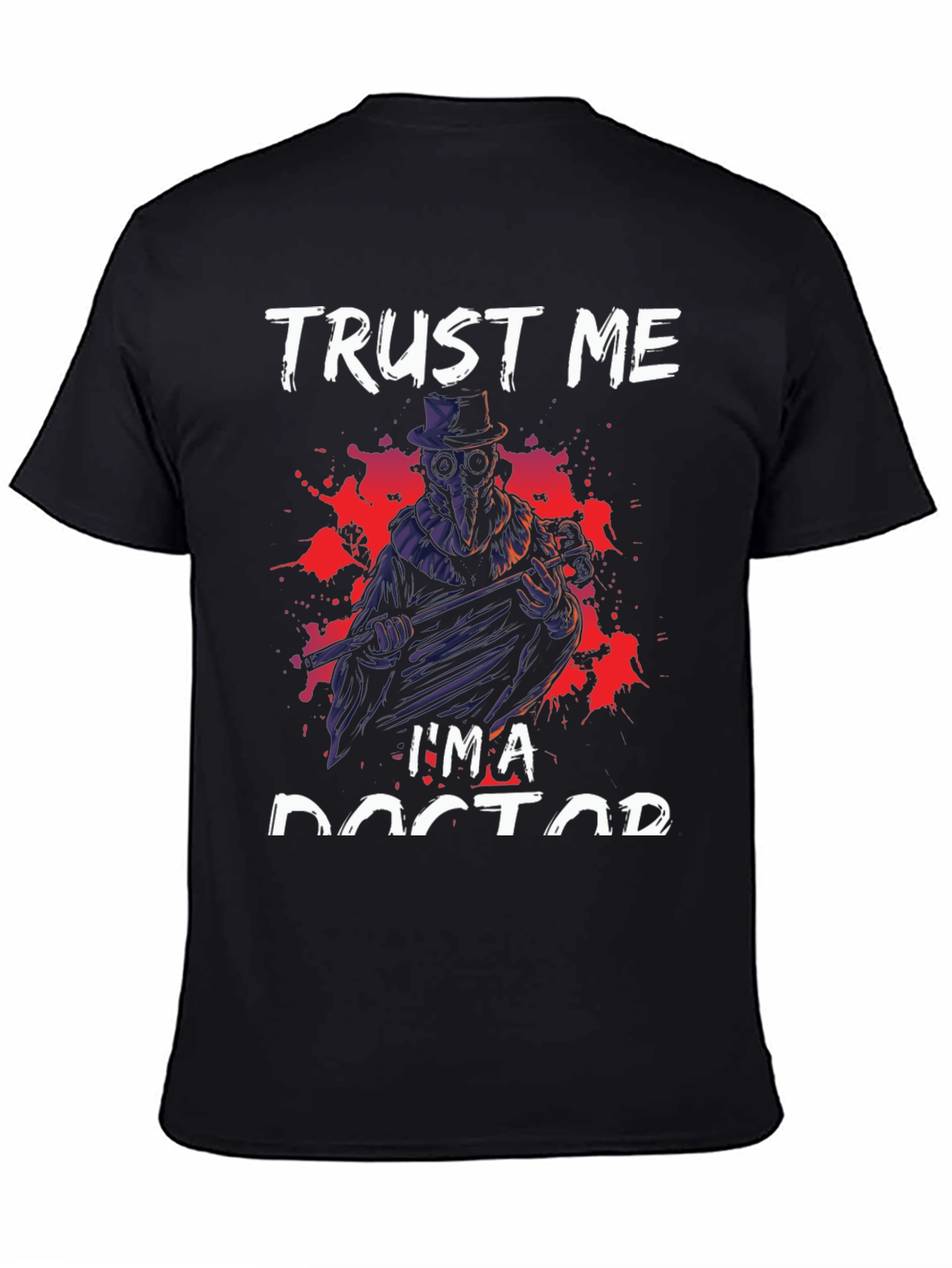 Trust Me Im A Doctor T-Shirt