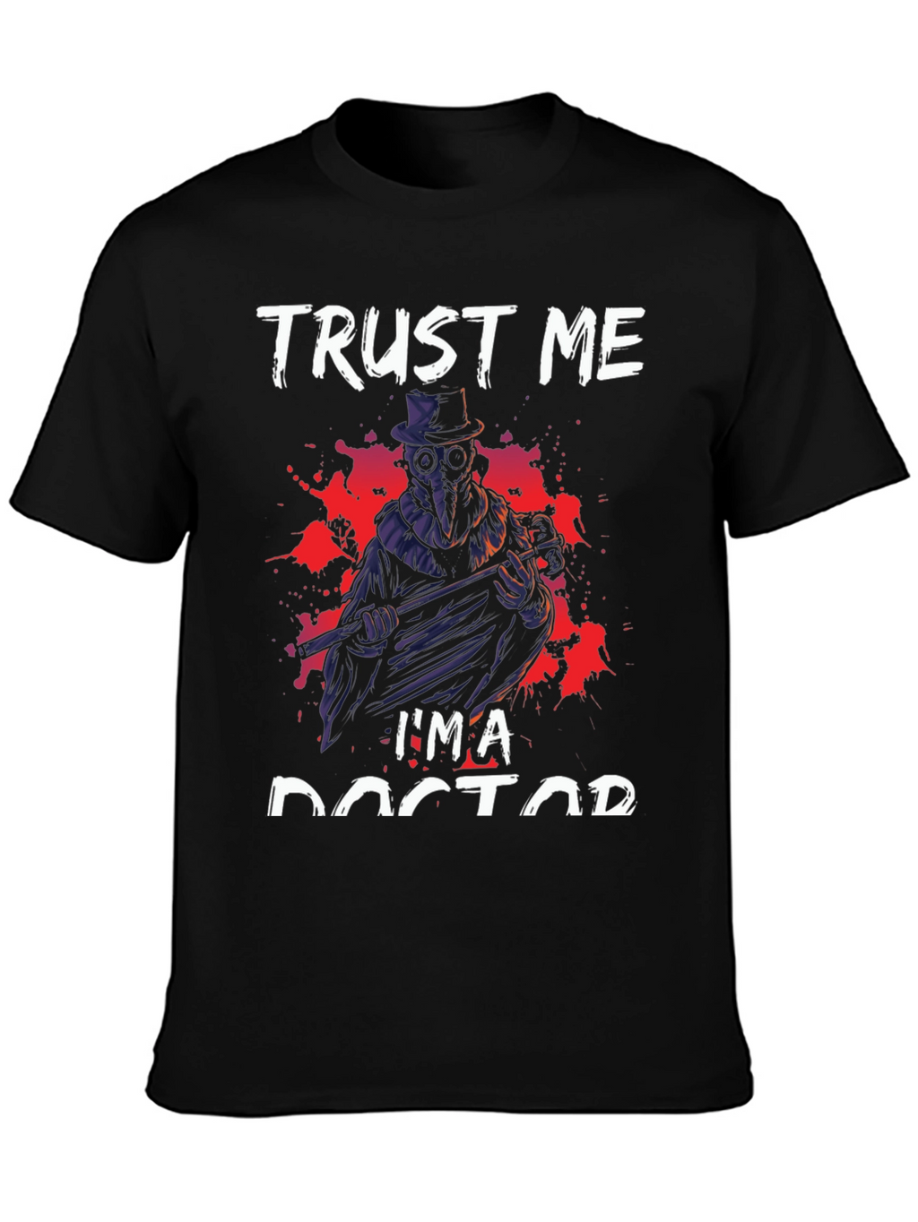 Trust Me Im A Doctor T-Shirt