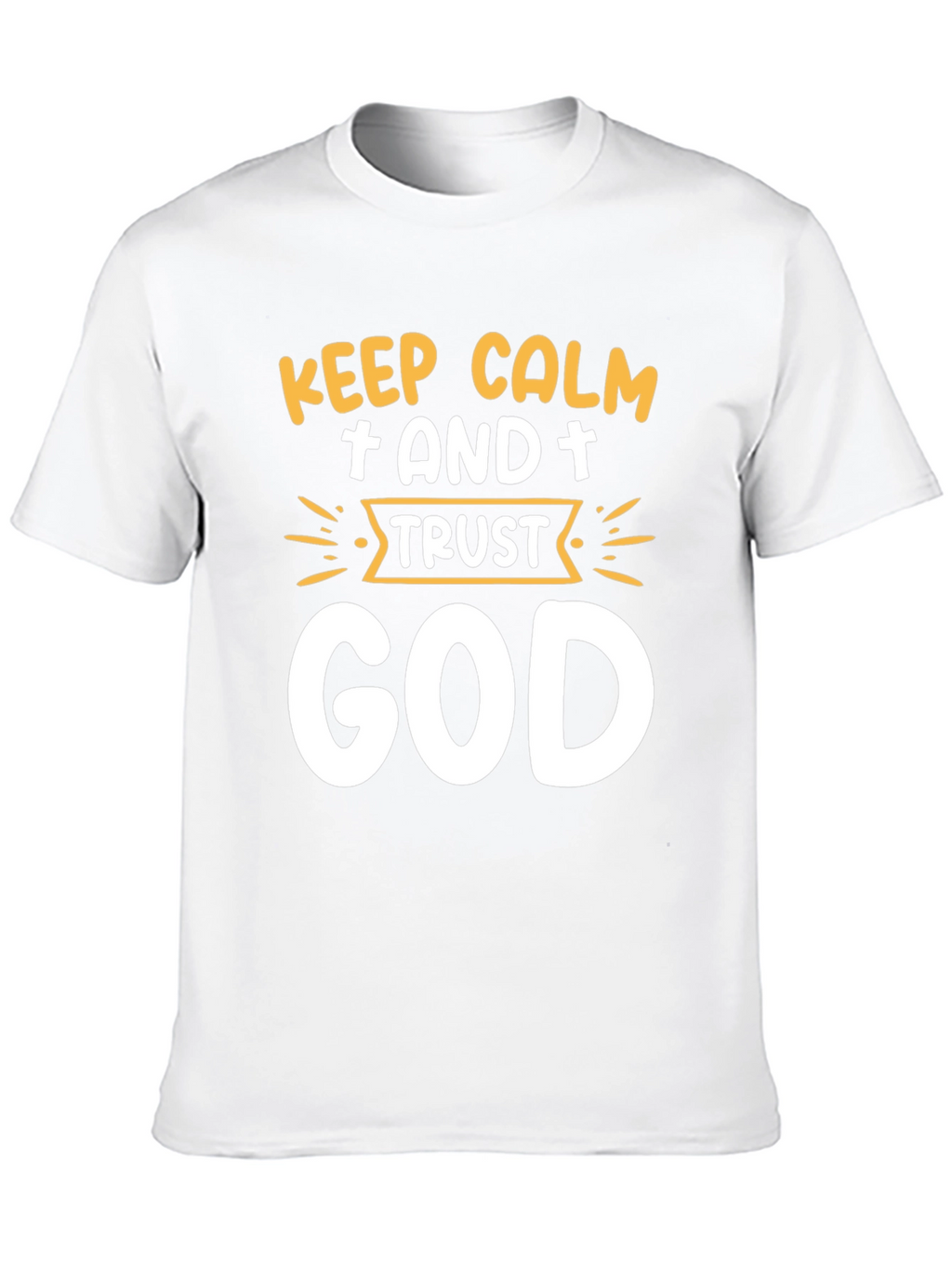 Keep Calm and Trust God T-Shirt