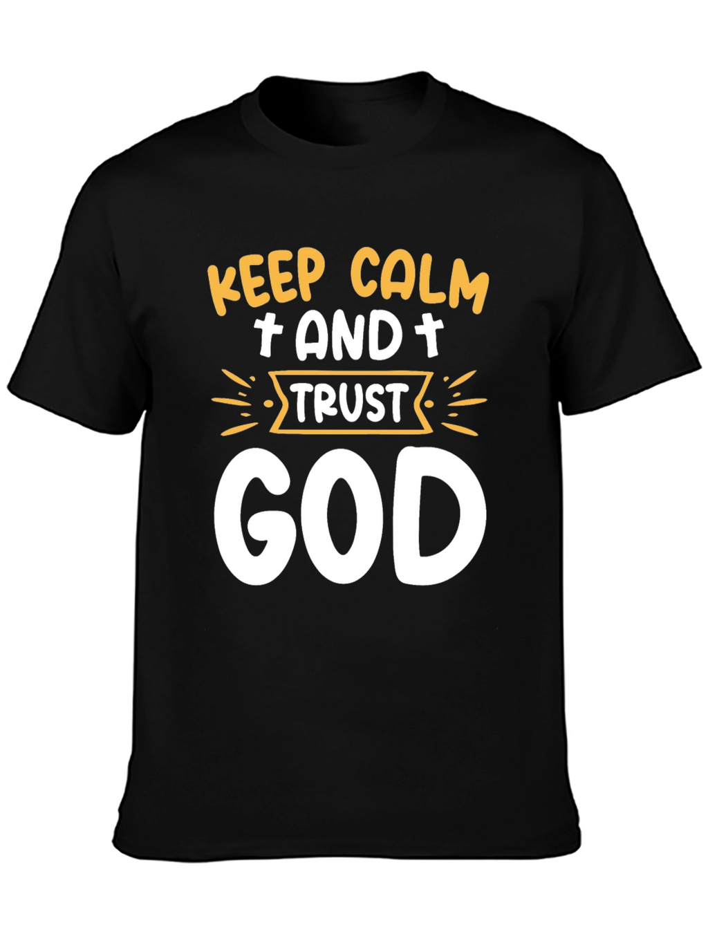 Keep Calm and Trust God T-Shirt